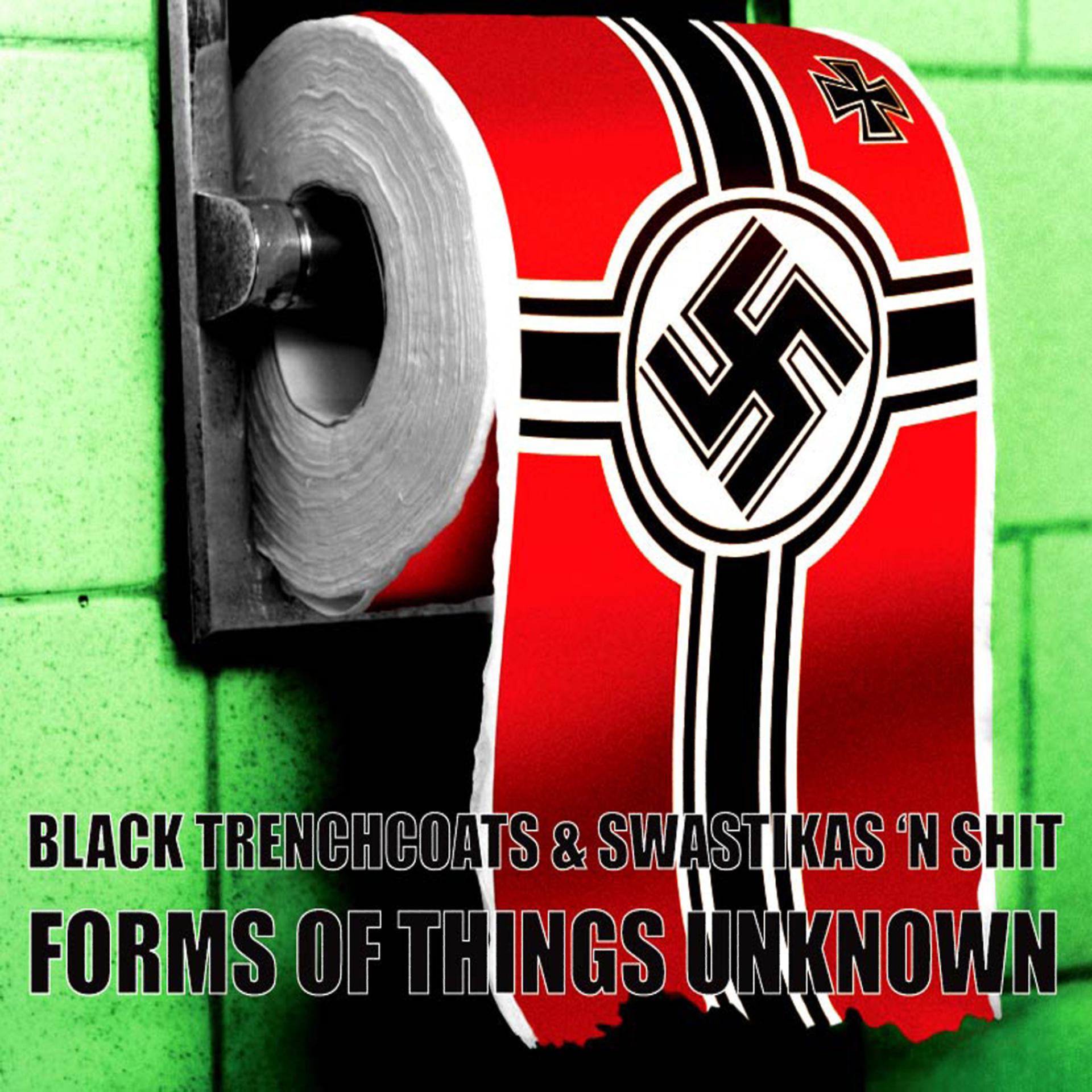 Постер альбома Black Trenchcoats & Swastikas 'n Shit