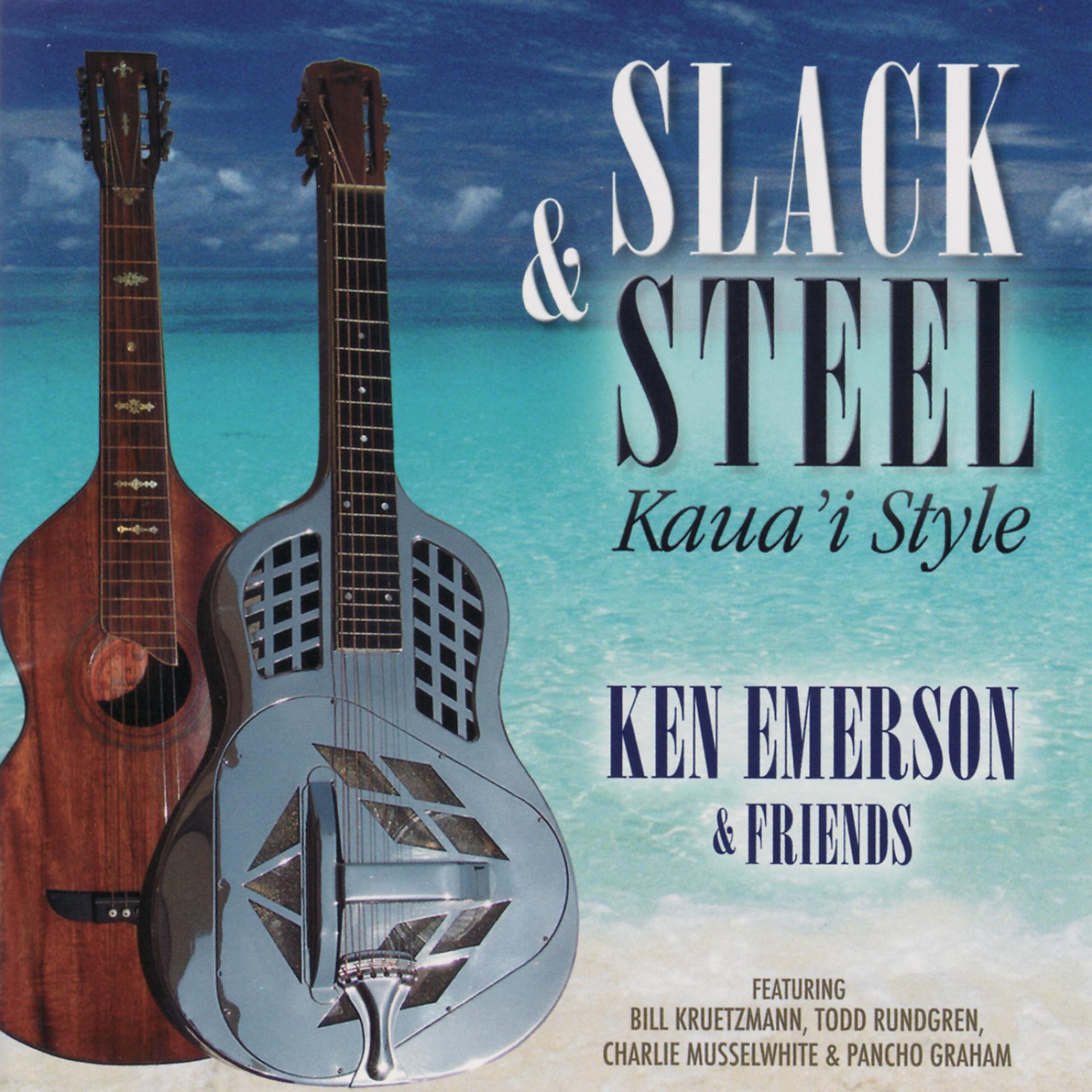 Постер альбома Slack & Steel - Kaua'i Style - Ken Emerson & Friends