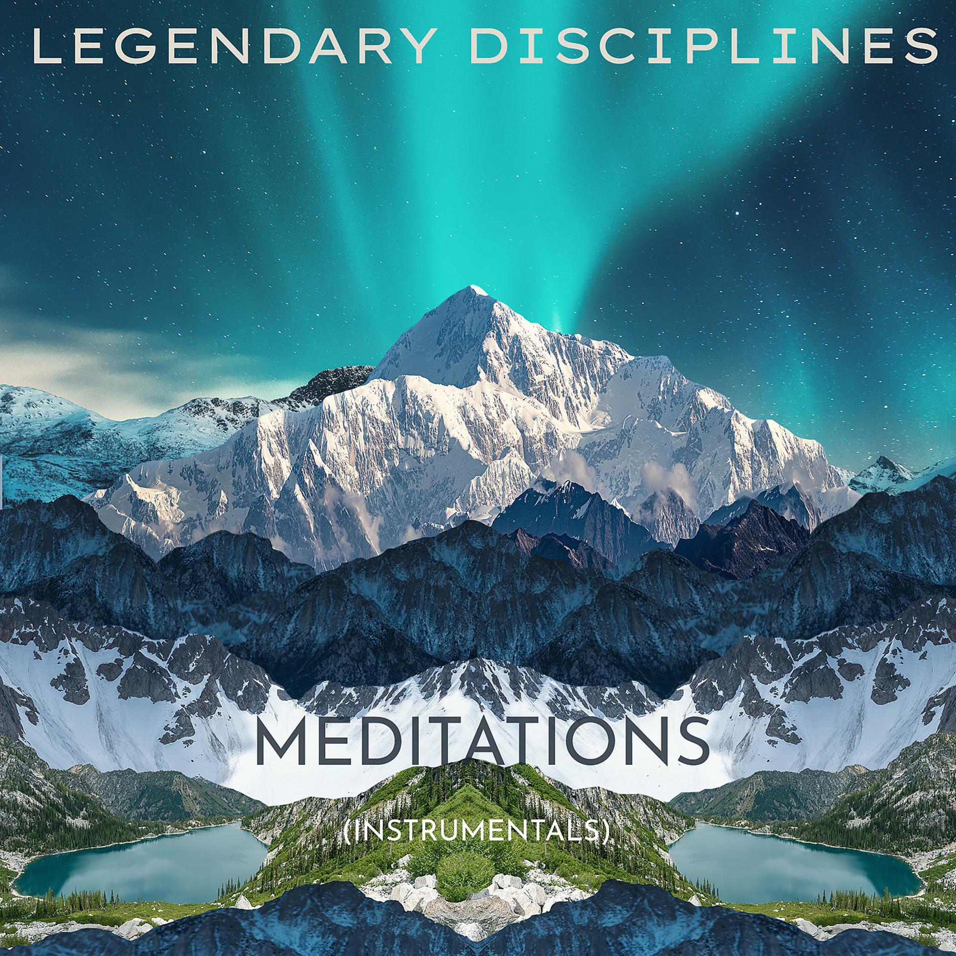 Постер альбома Legendary Disciplines Meditations (Instrumentals)