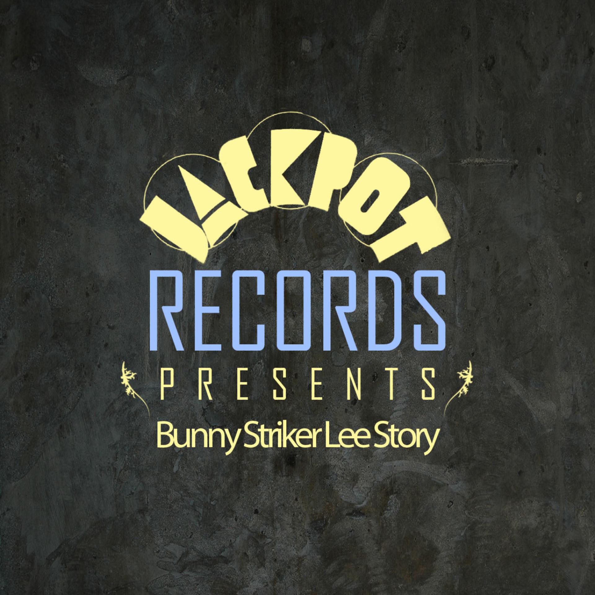 Постер альбома Jackpot Presents Bunny Striker Lee Story