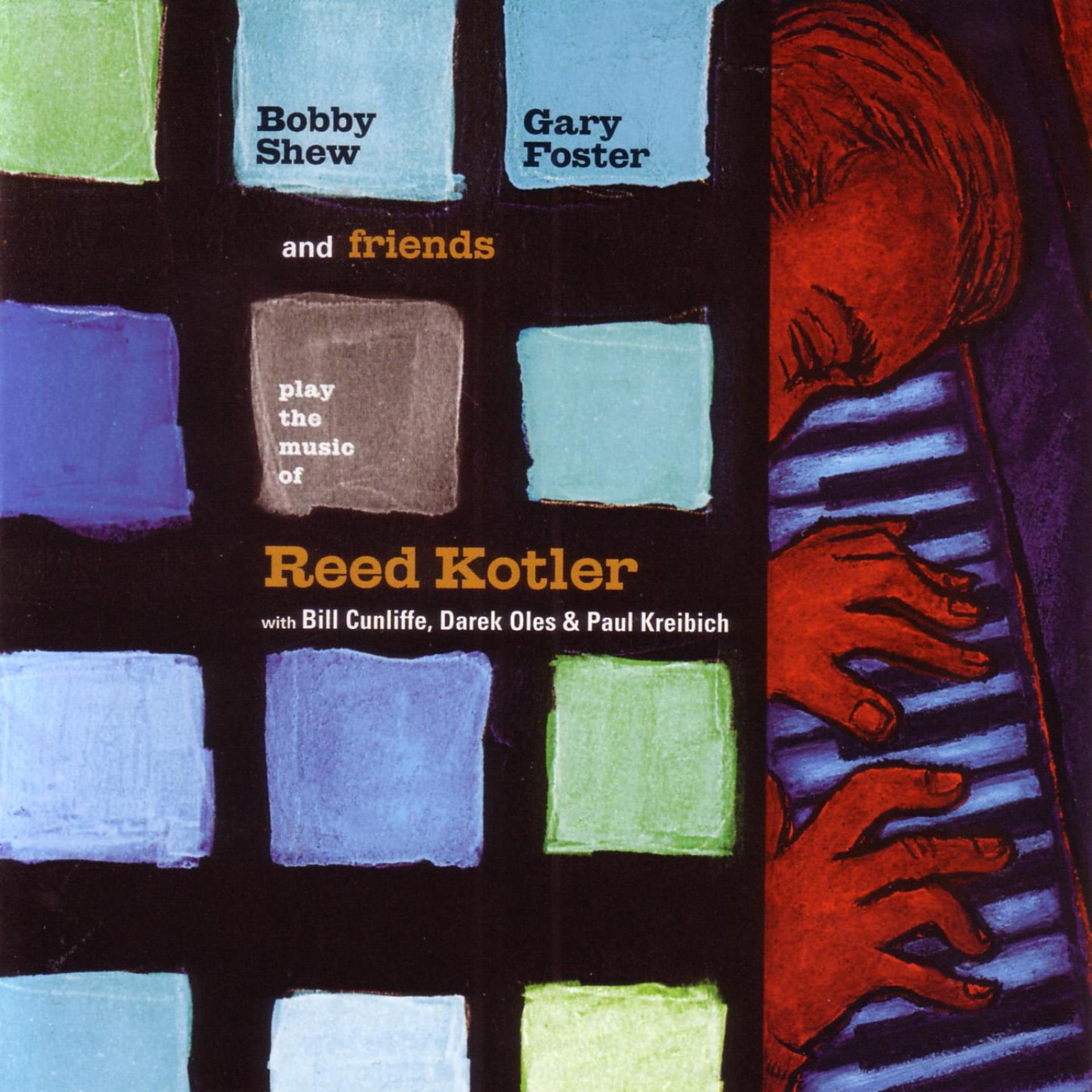Постер альбома Bobby Shew, Gary Foster and Friends Play the Music Of Reed Kotler