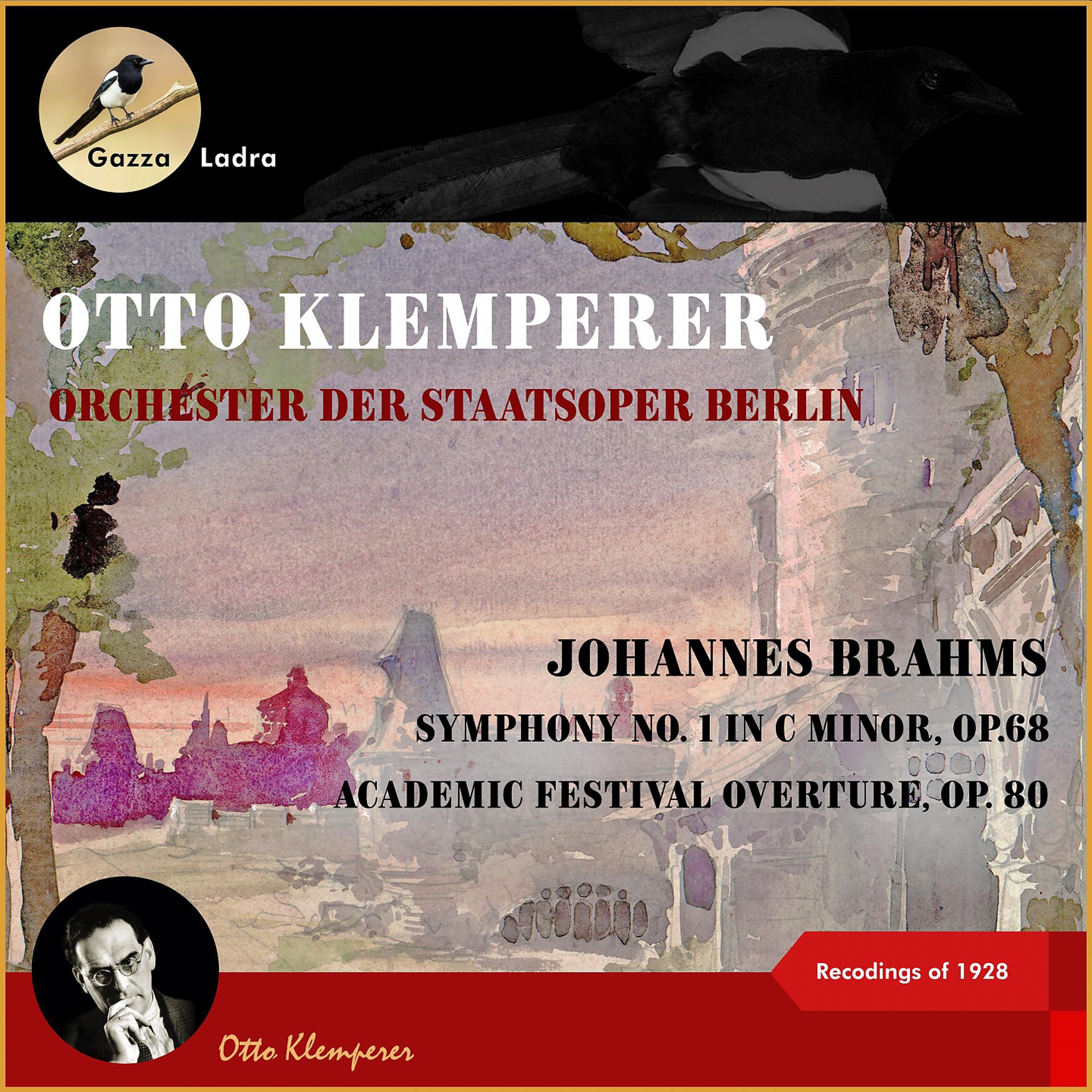Постер альбома Johannes Brahms: Symphony No. 1 in C Minor, Op.68 - Academic Festival Overture, Op. 80