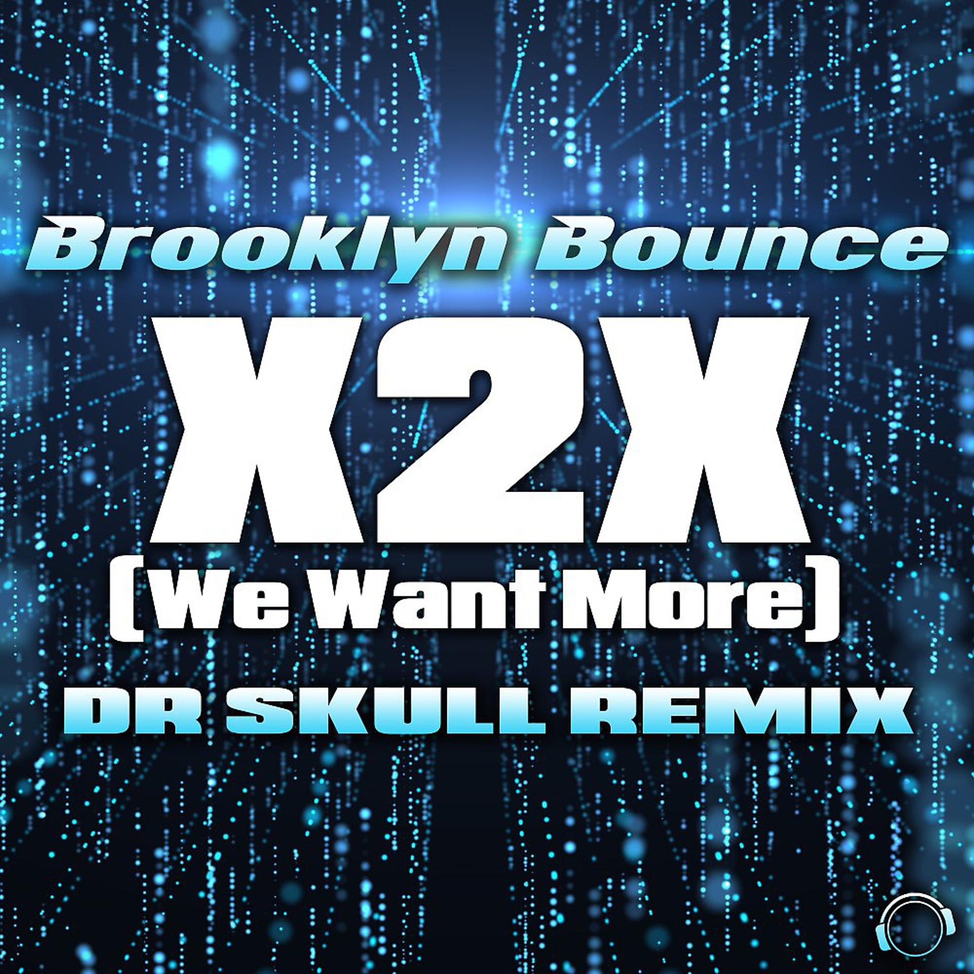 Постер альбома X2X (We Want More) [Dr Skull Remix]