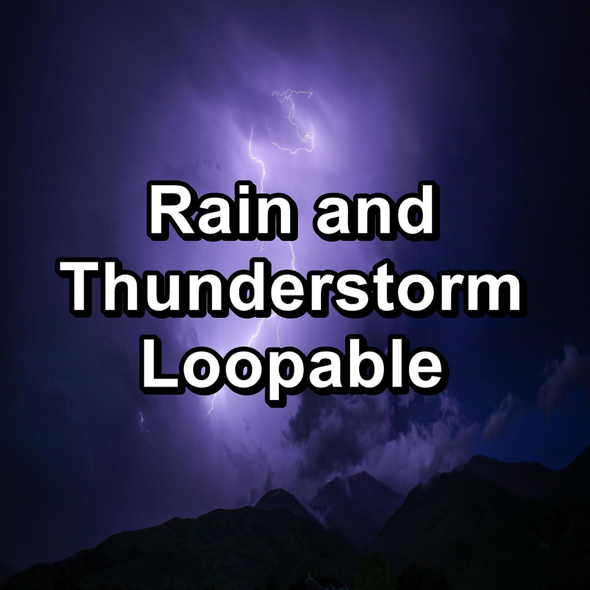 Постер альбома Rain and Thunderstorm Loopable
