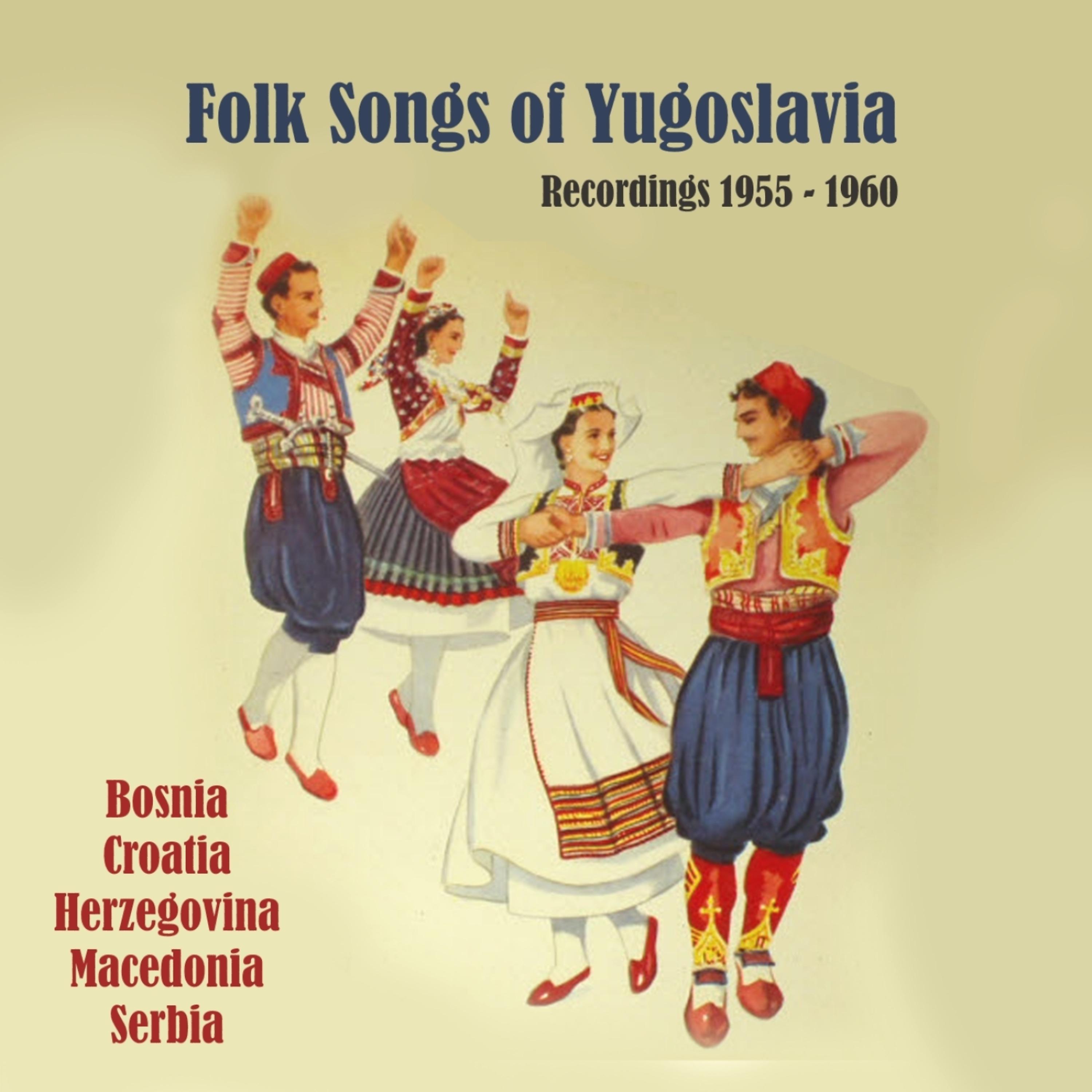 Постер альбома Folk Songs of Yugoslavia / Recordings 1955 - 1960