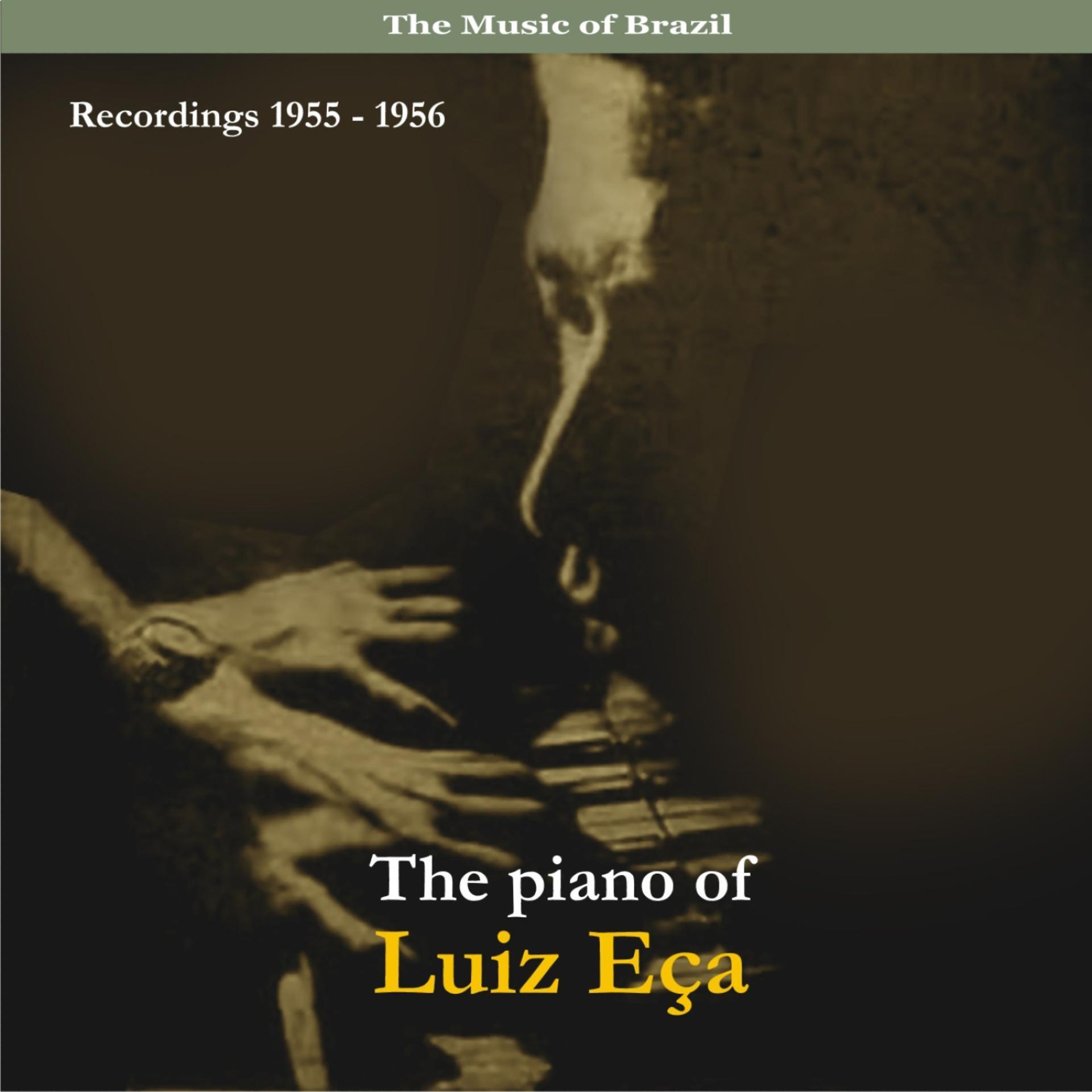 Постер альбома The Music of Brazil / The Piano of Luiz Eca  / Recordings  1955 - 1956