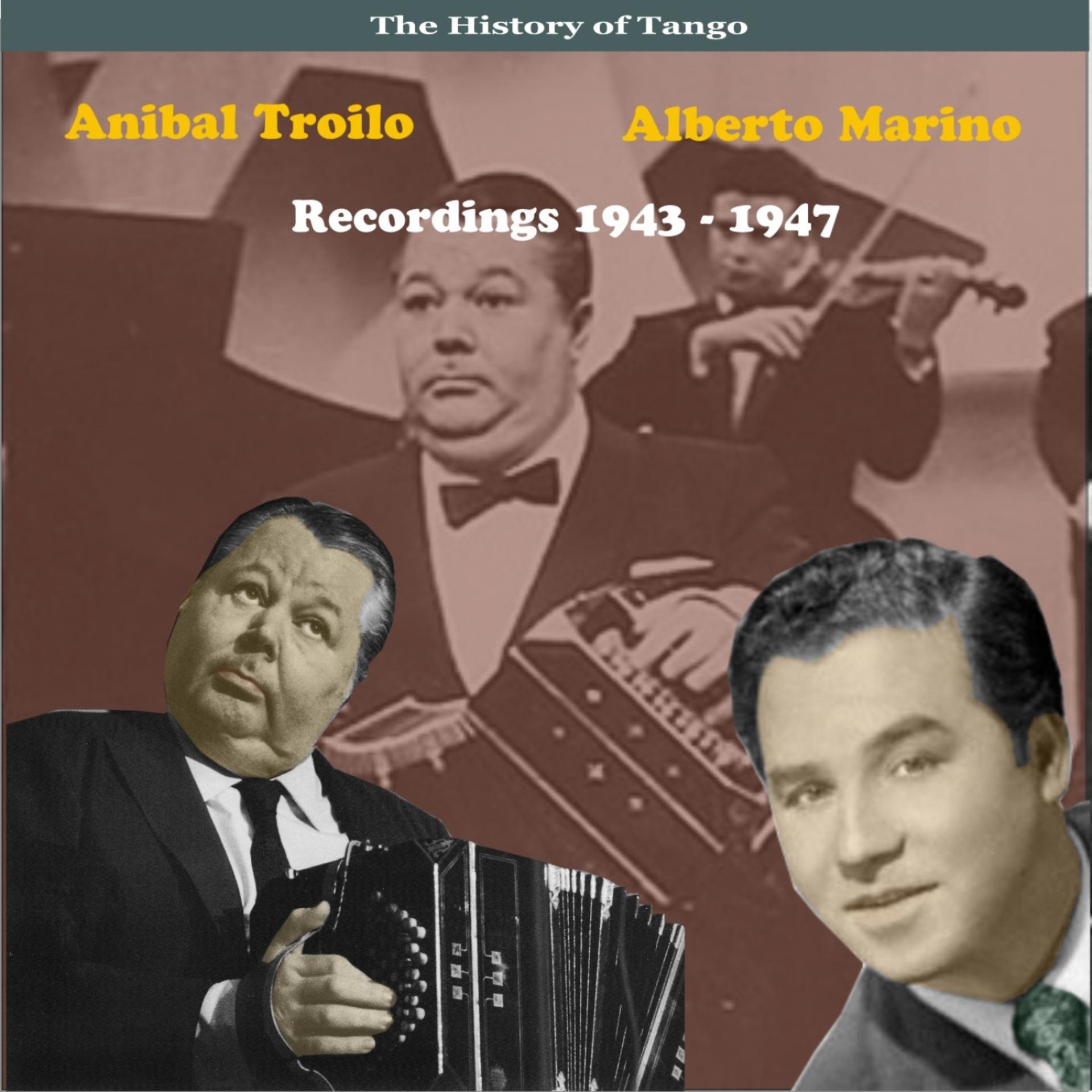 Постер альбома The History of Tango, Anibal Troilo & Alberto Marino, Recordings 1943 - 1947