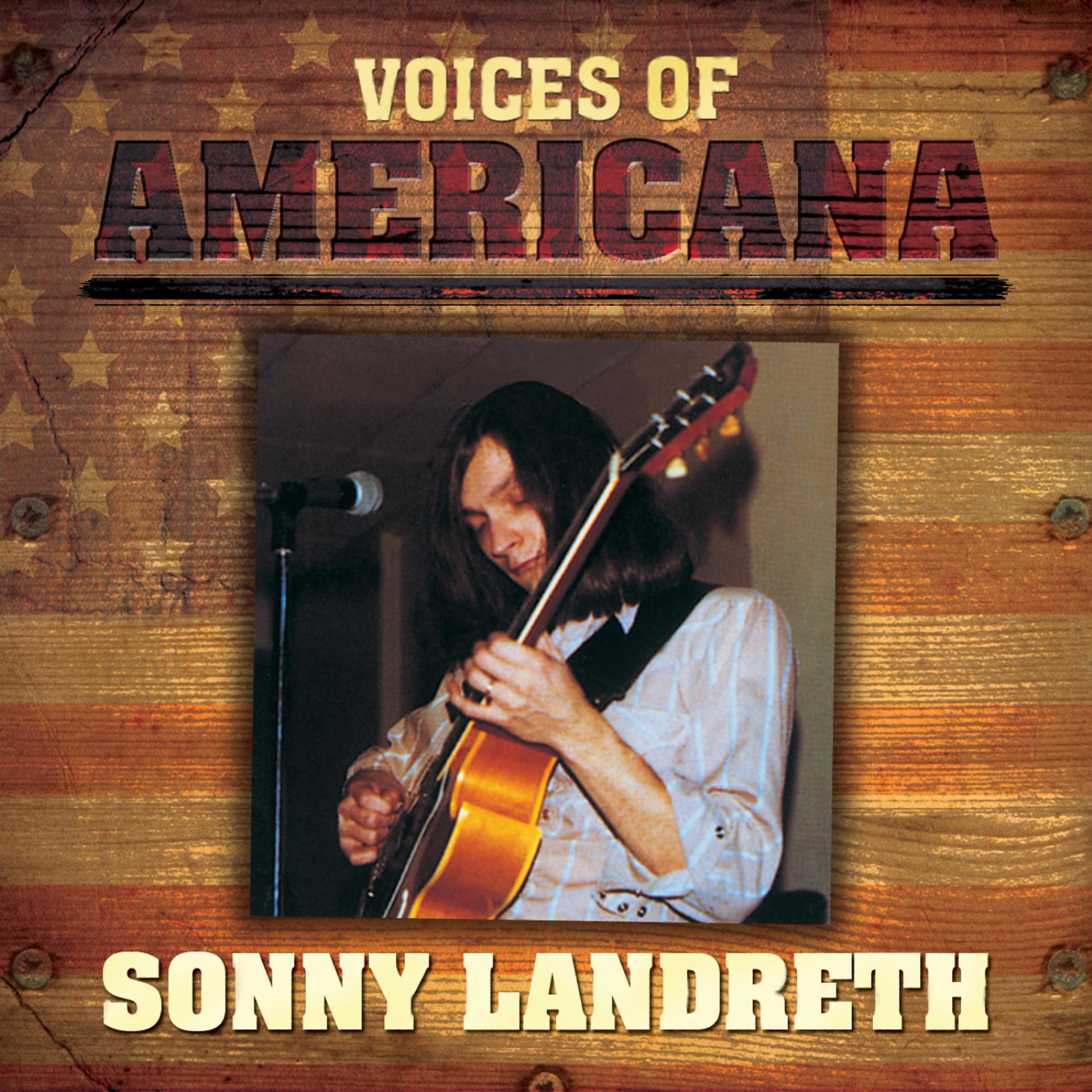 Постер альбома Voices Of Americana: Sonny Landreth