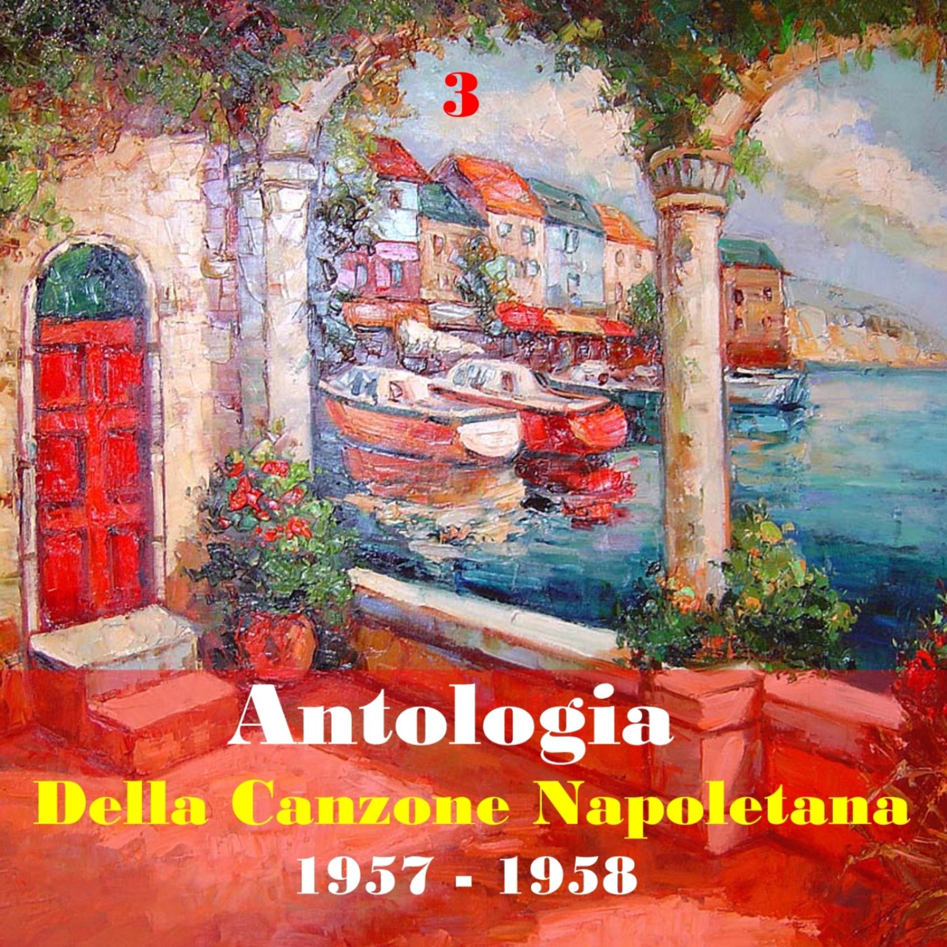 Постер альбома The Italian Song / Antologia Della Canzone Napoletana (Neapolitan Song Anthology), Volume 3  [1957 - 1958]