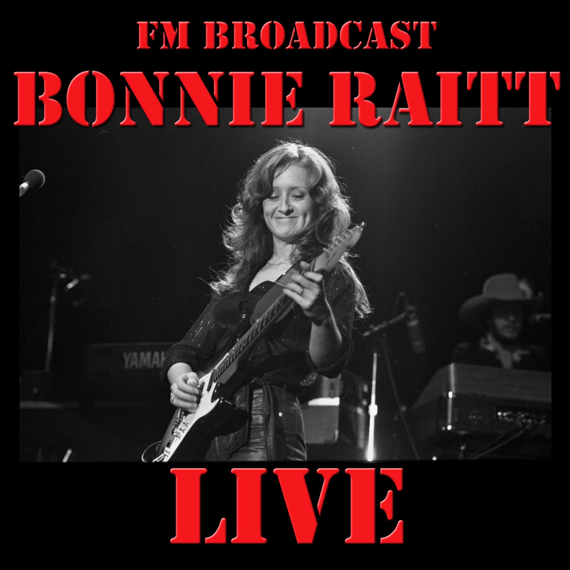 Постер альбома FM Broadcast: Bonnie Raitt Live