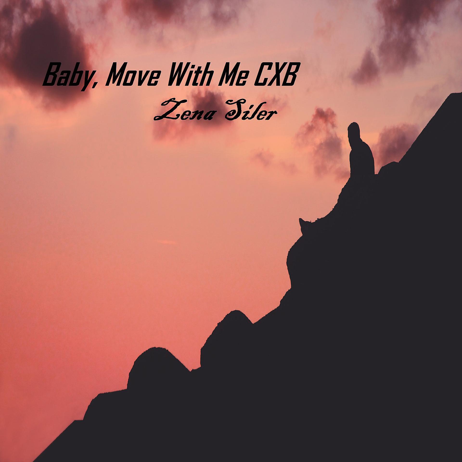 Постер альбома Baby, Move with Me Cxb