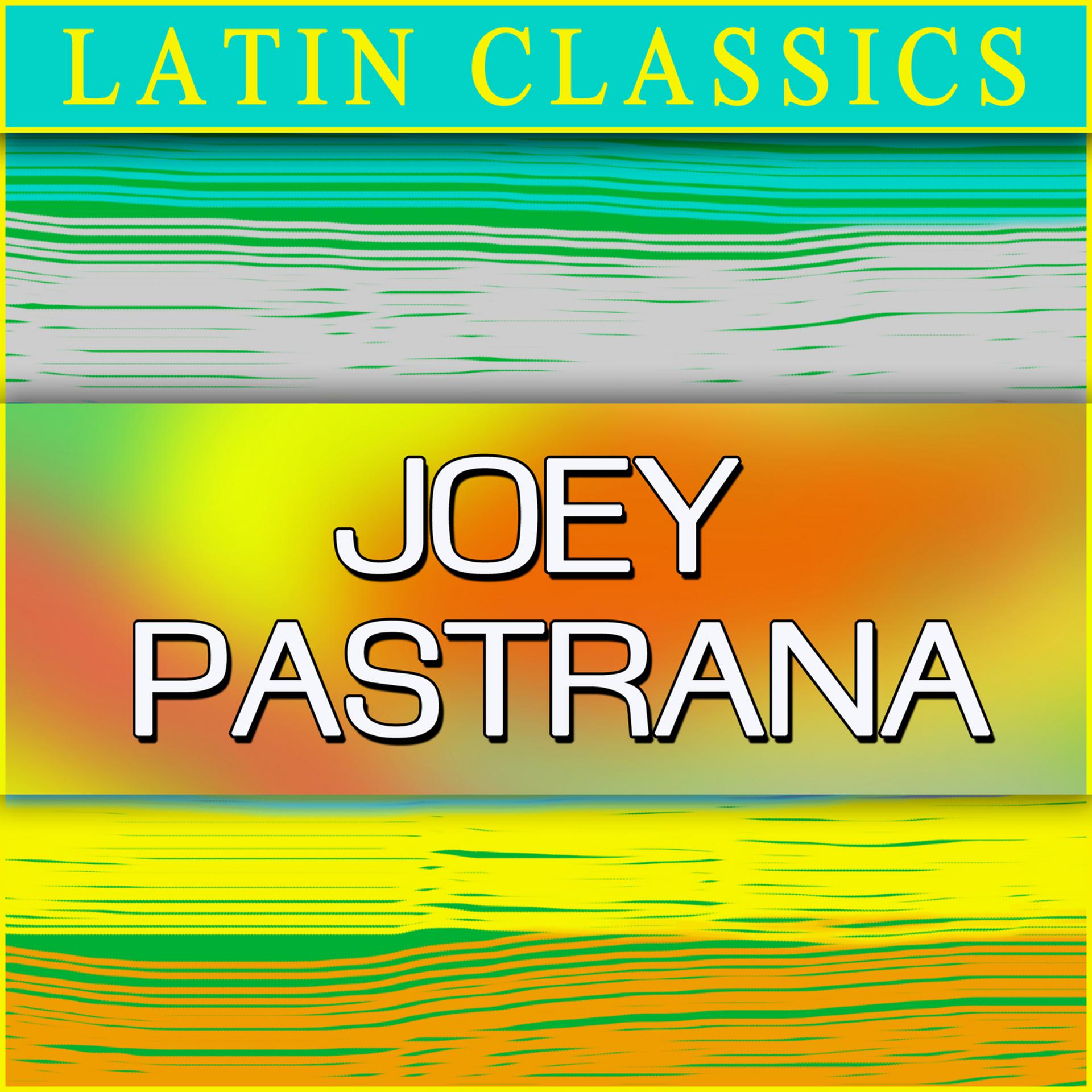 Постер альбома Latin Classics - Joey Pastrana