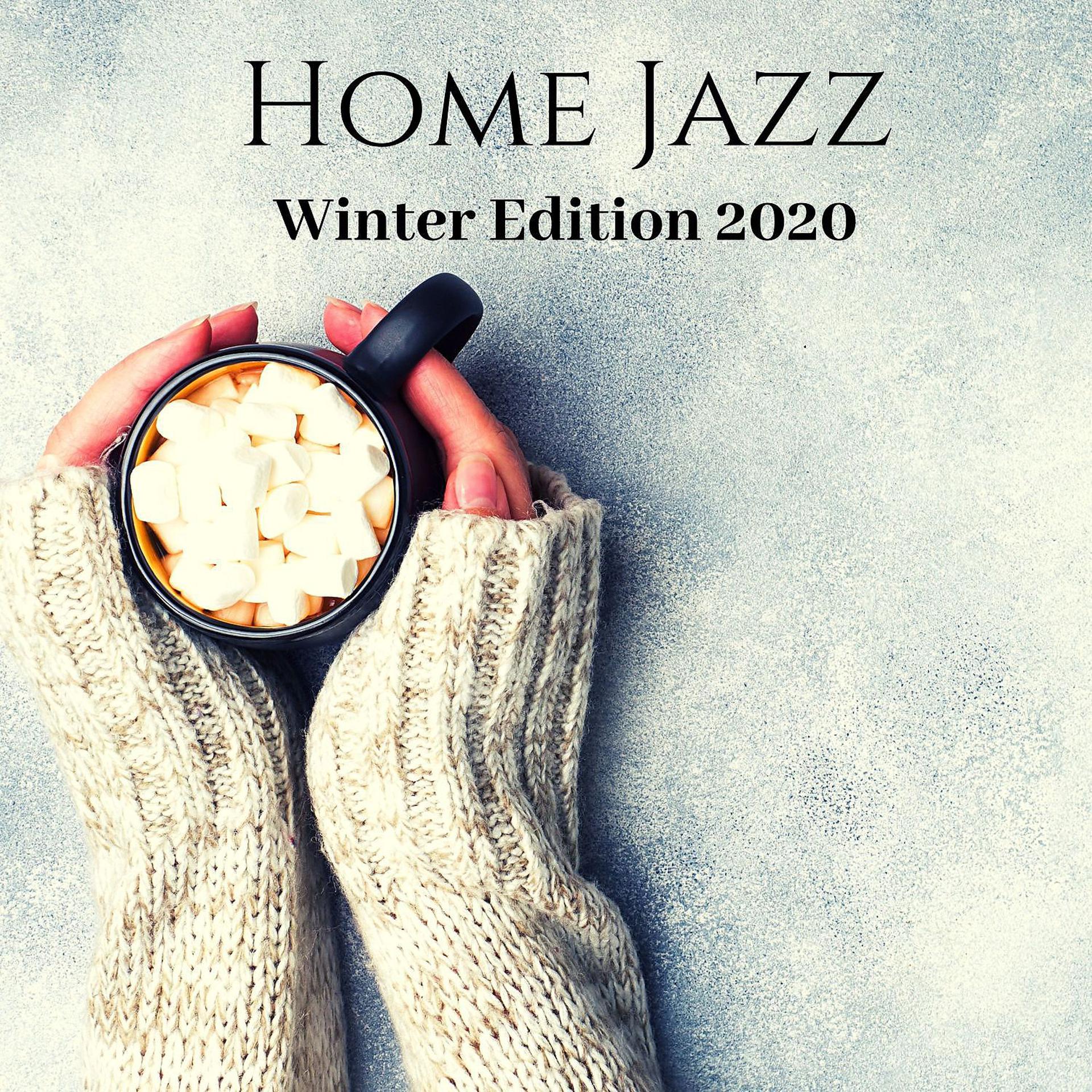 Постер альбома Home Jazz: Winter Edition 2020 - Soft Bossa Playlist for Work, Study at Home