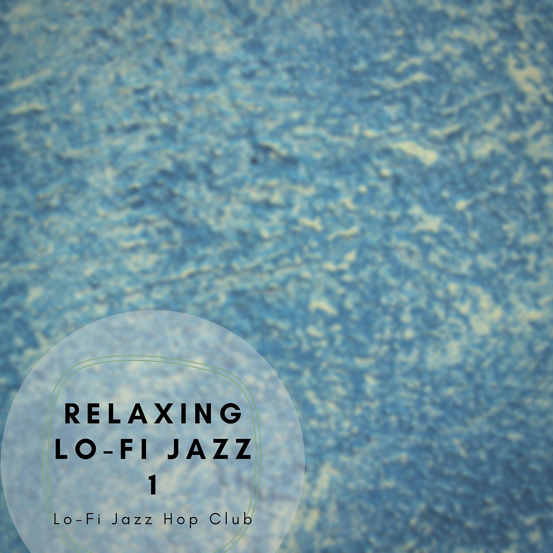 Постер альбома Relaxing Lo-Fi Jazz 1