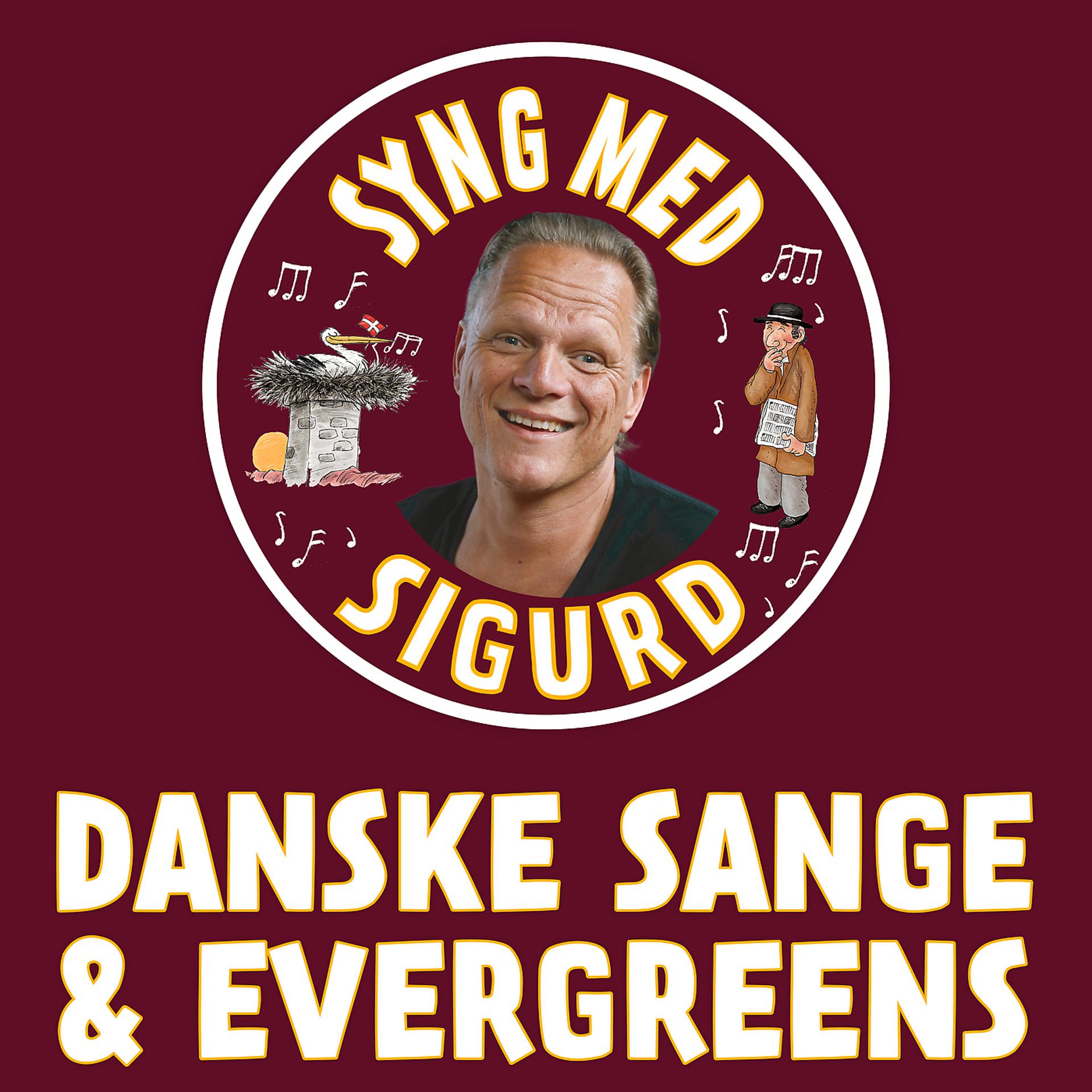 Постер альбома Danske Sange Og Evergreens - Syng Med Sigurd