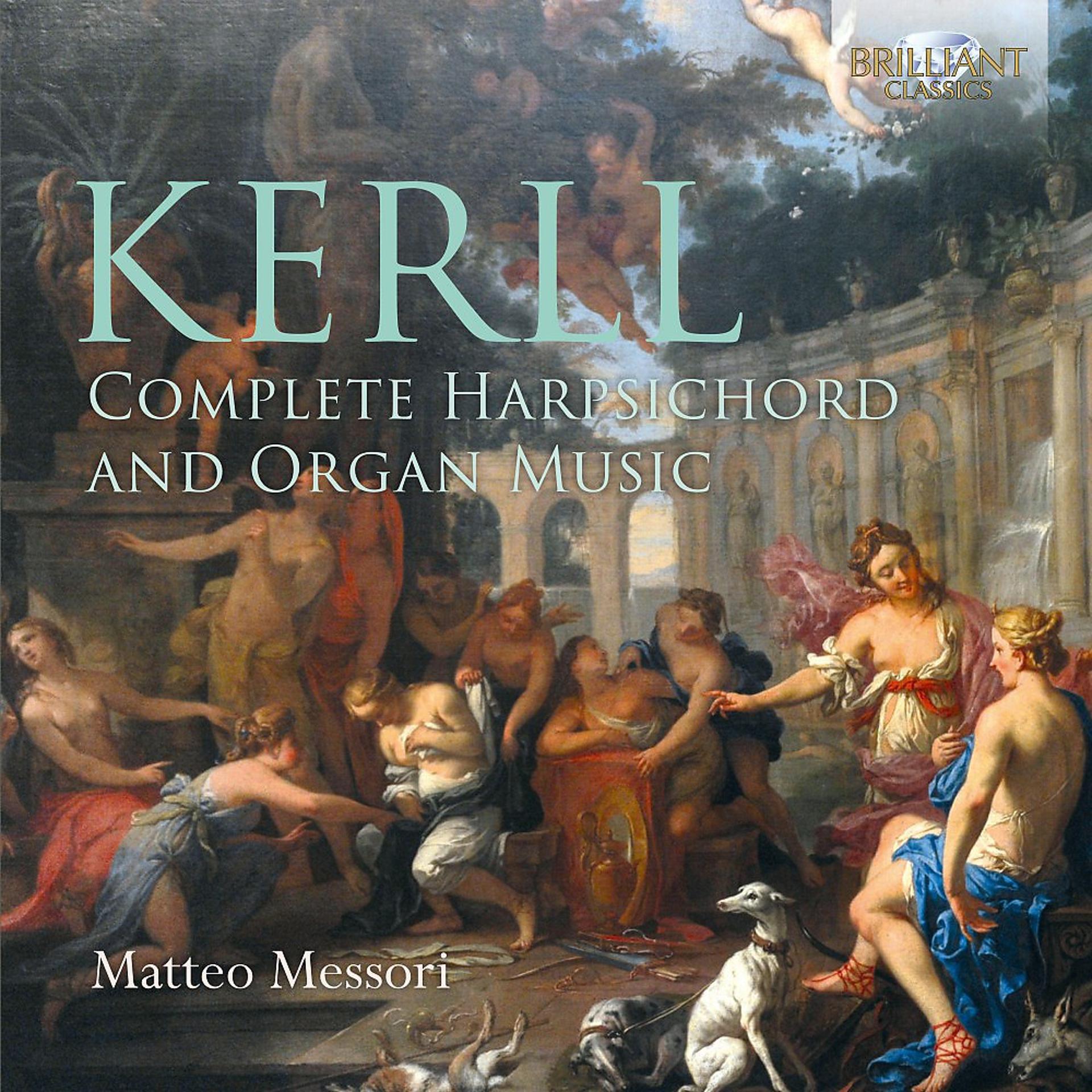 Постер альбома Kerll: Complete Harpsichord and Organ Music