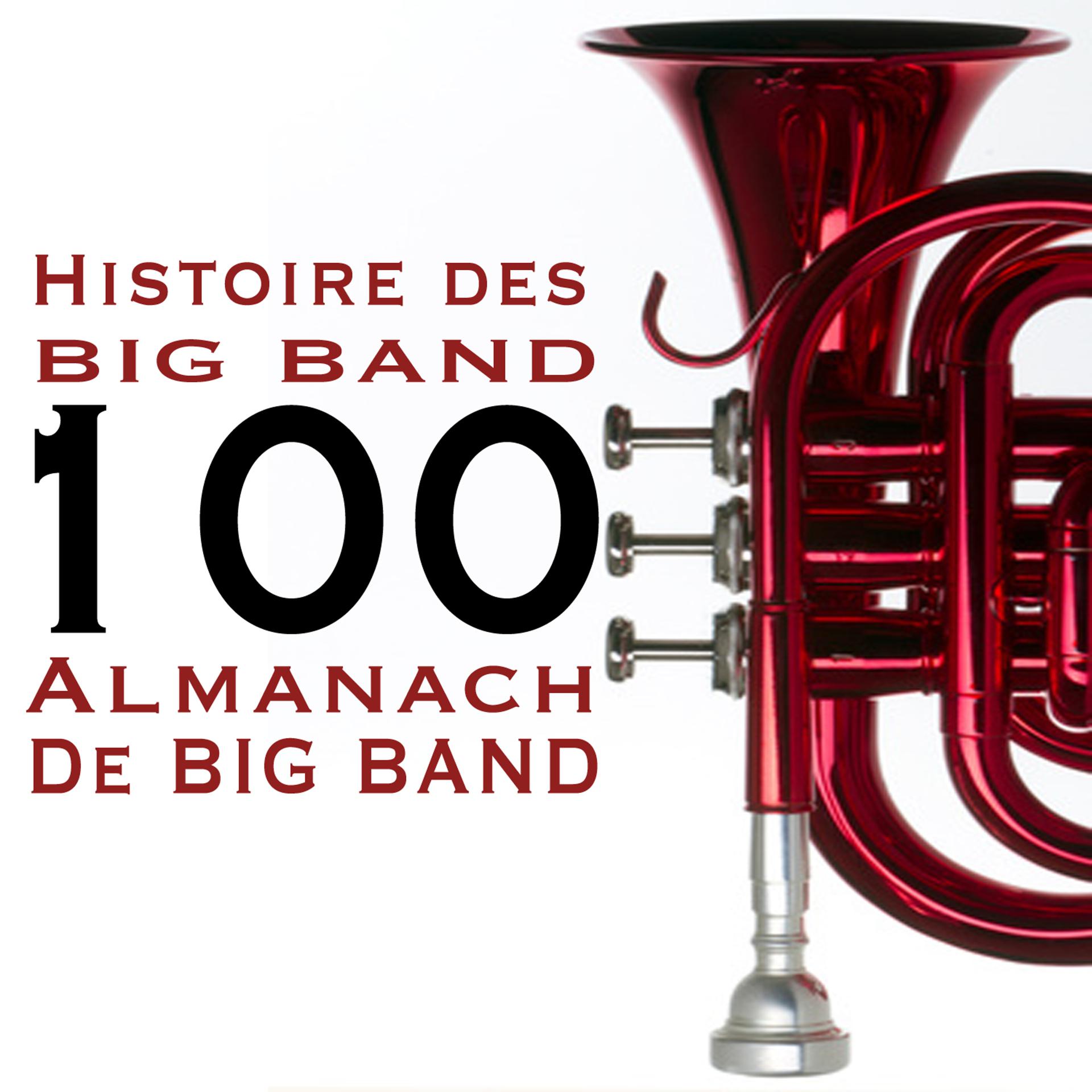 Постер альбома Histoire des Big Bands (Almanach de Big Band)