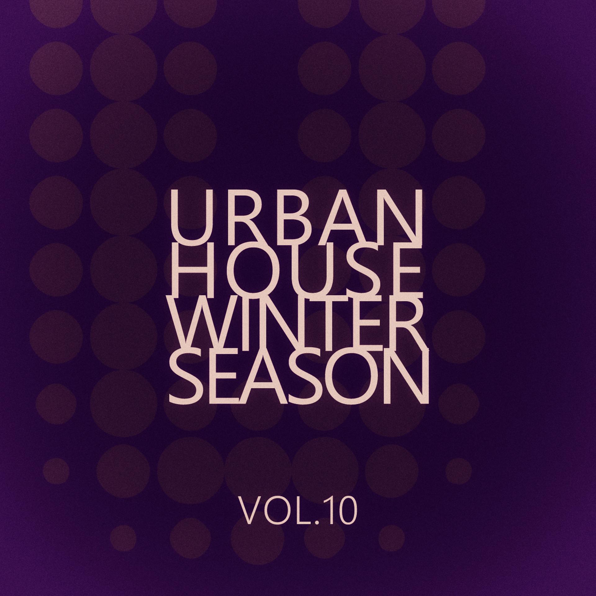 Постер альбома Urban House Winter Season - Vol.10