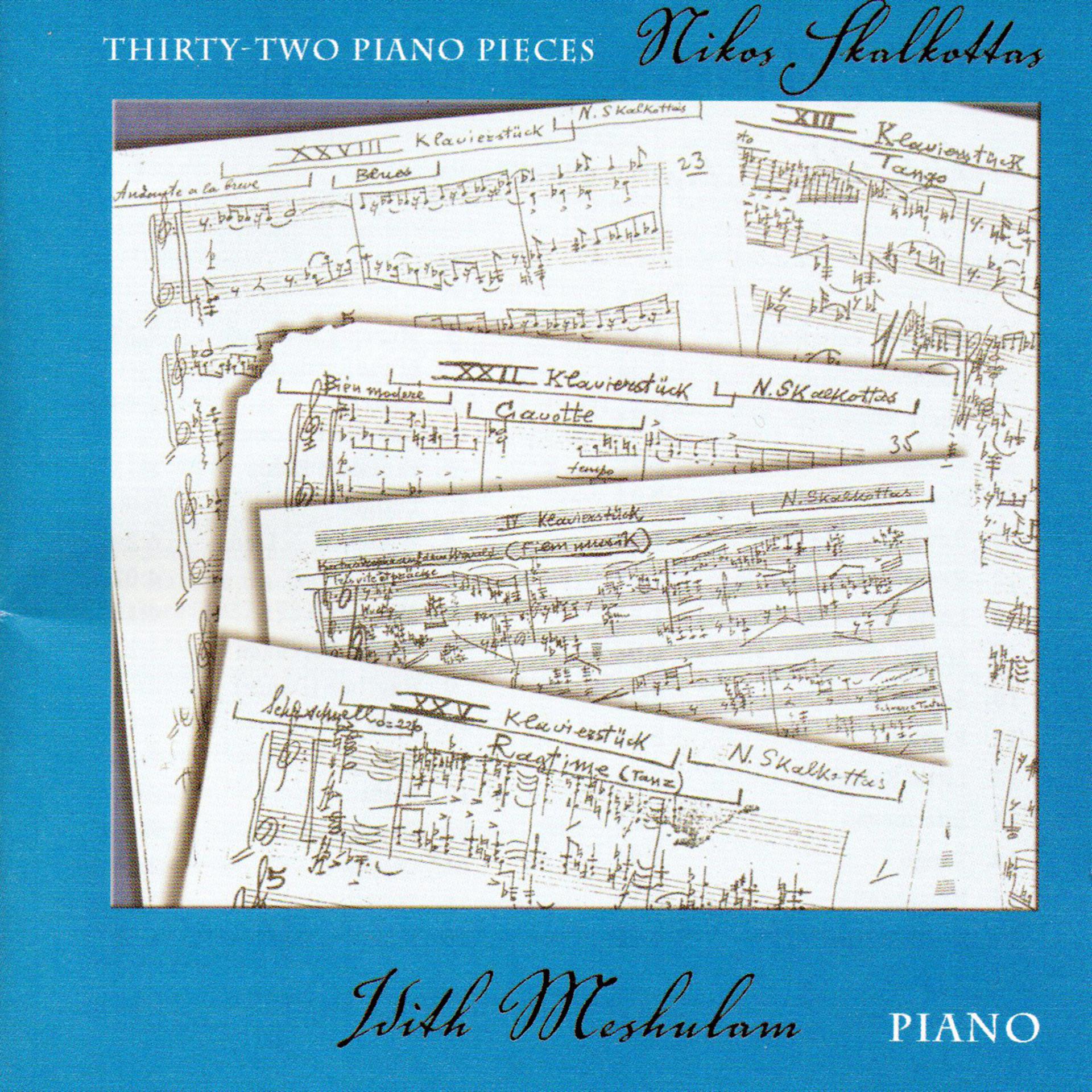 Постер альбома Nikos Skalkottas: Thirty-Two Piano Pieces