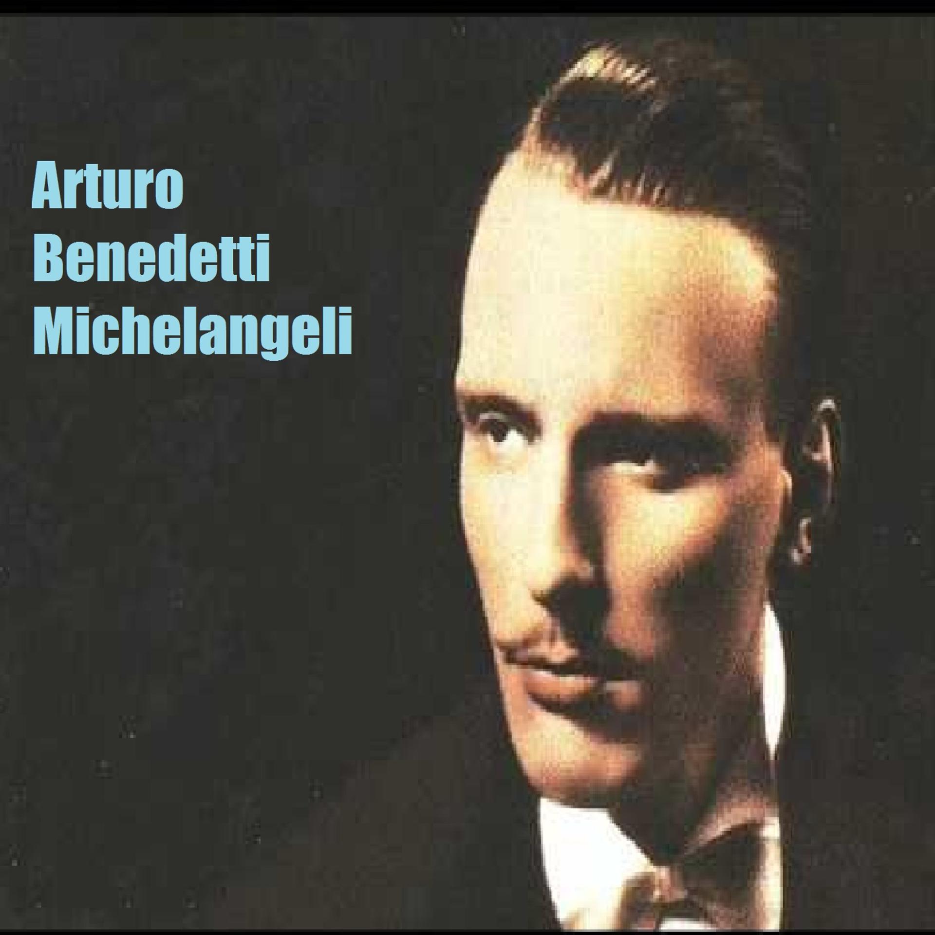 Постер альбома Arturo Benedetti Michelangeli