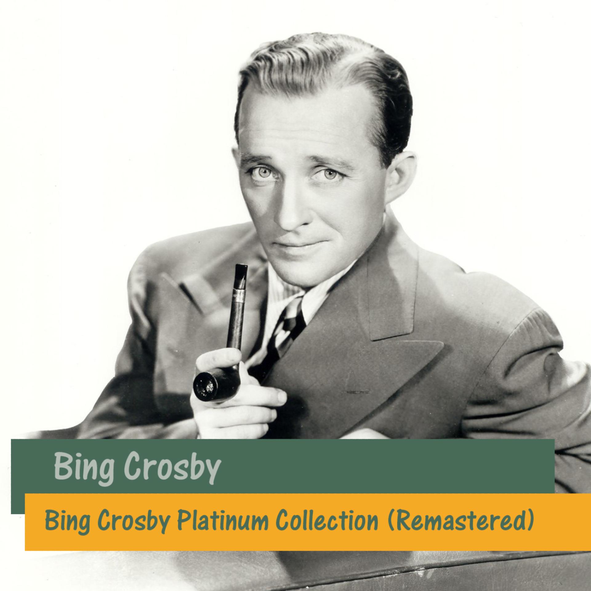 Постер альбома Bing Crosby Platinum Collection (Remastered)