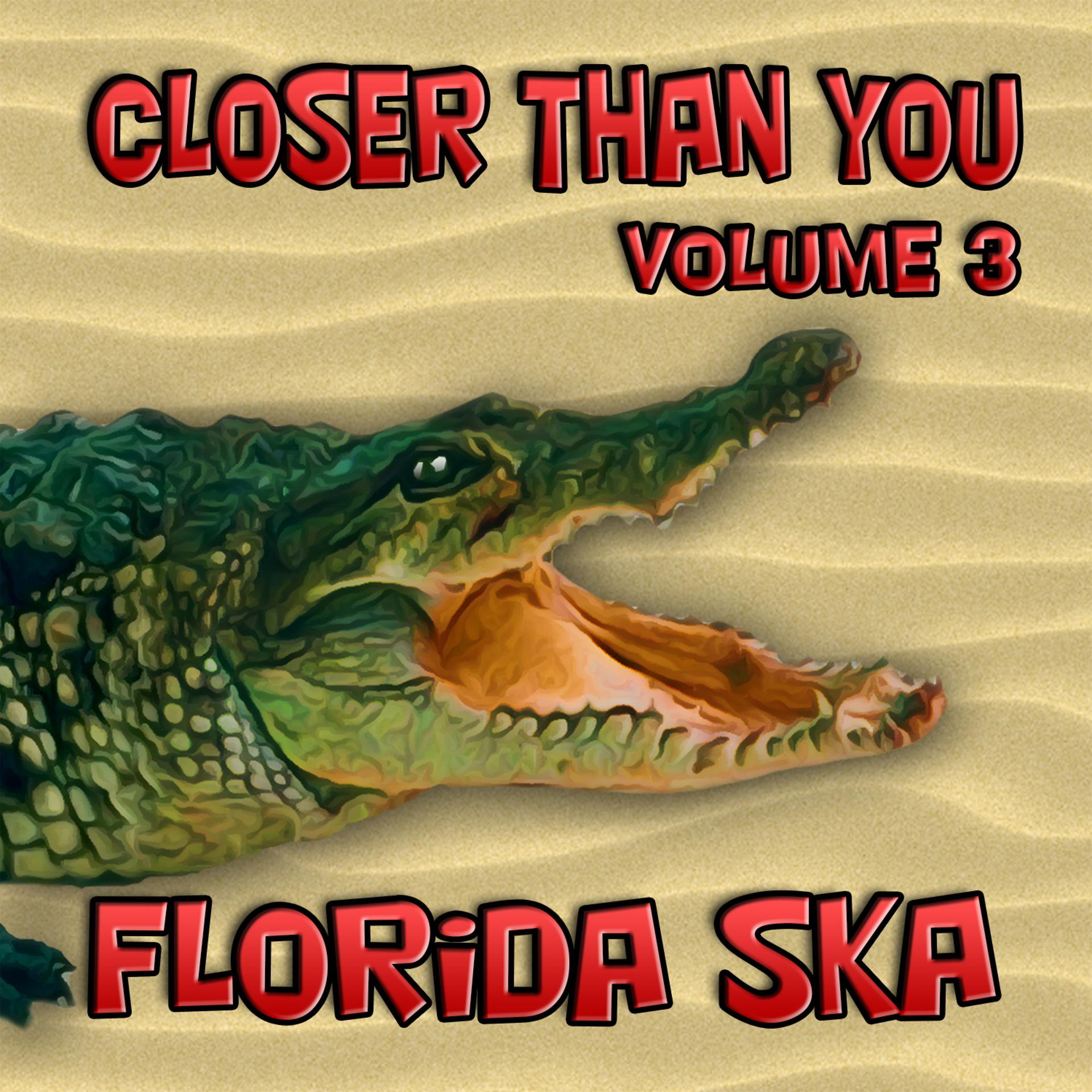 Постер альбома Florida Ska: Closer Than You - Volume 3