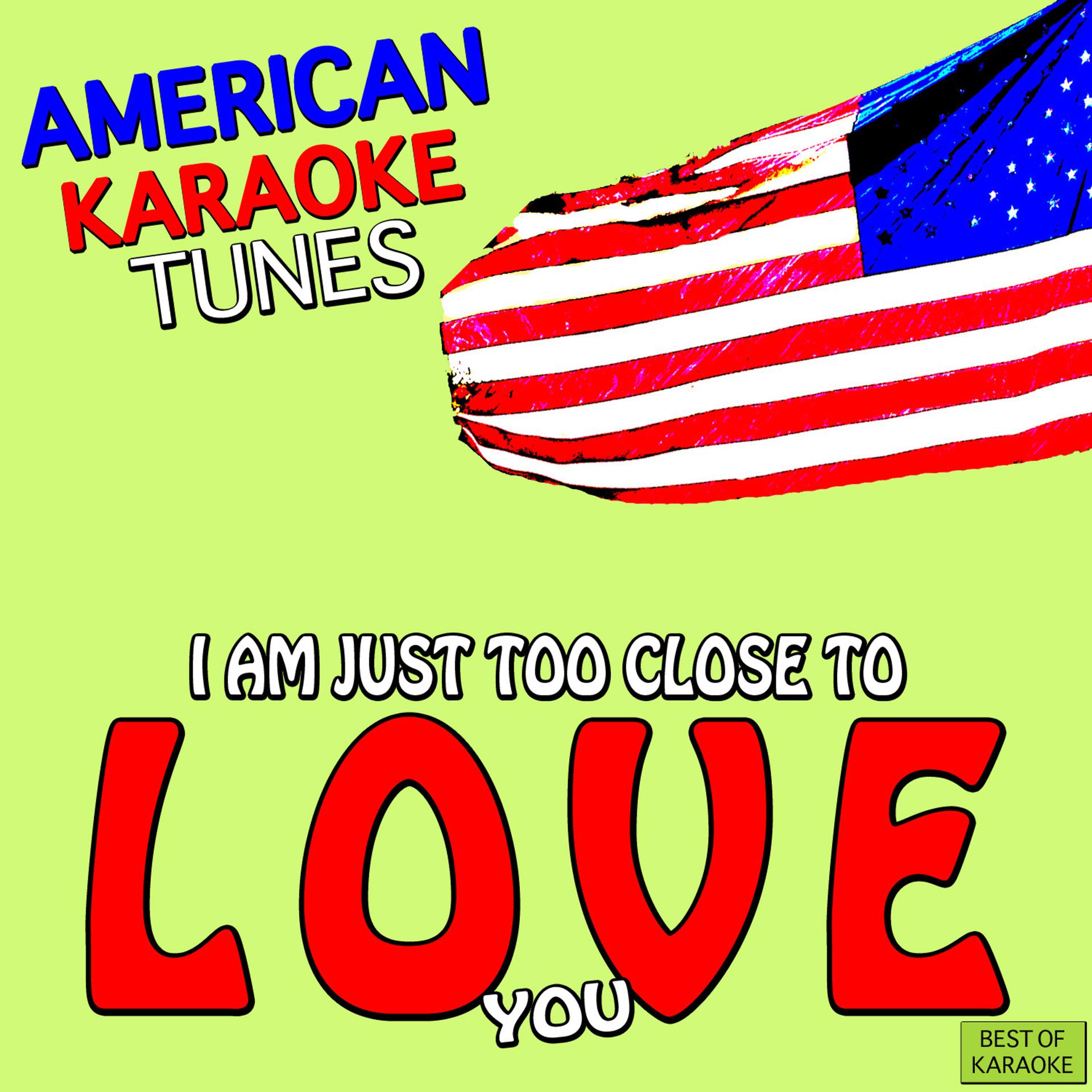 Постер альбома I Am Just Too Close to Love You Best of Karaoke