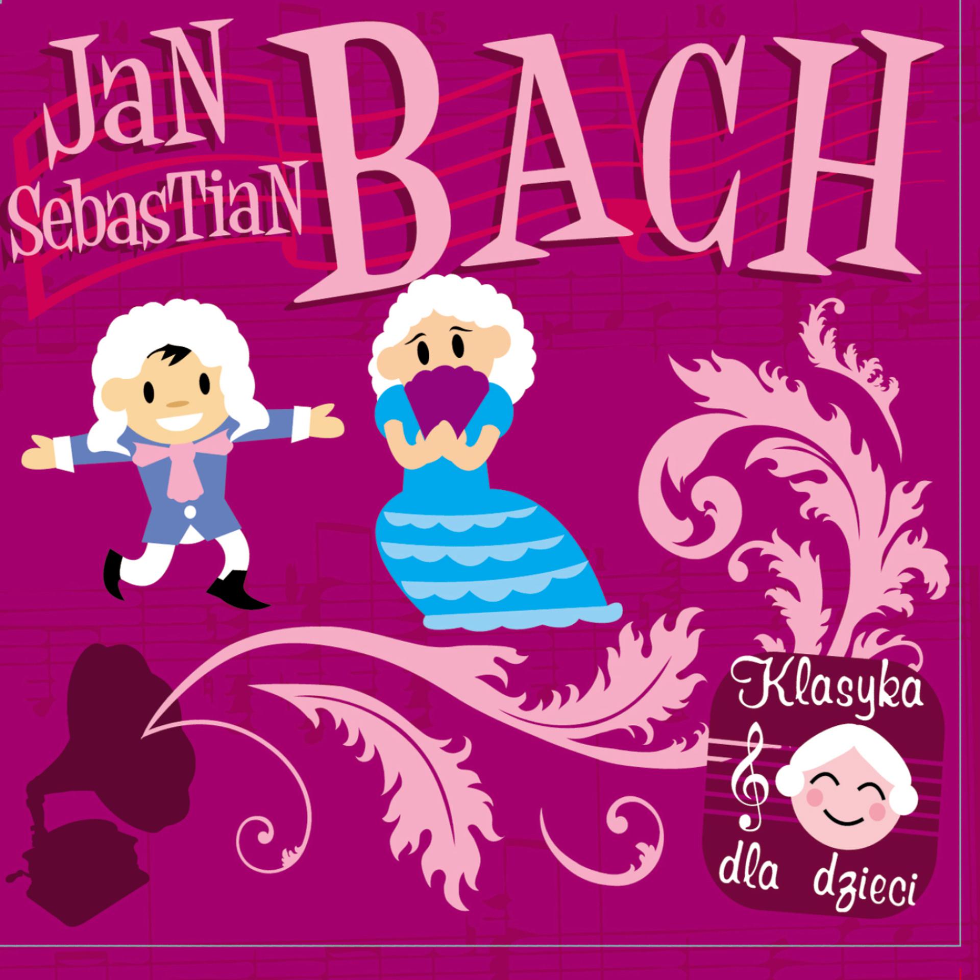 Постер альбома Klasyka Dla Dzieci Bach - Bach for Children