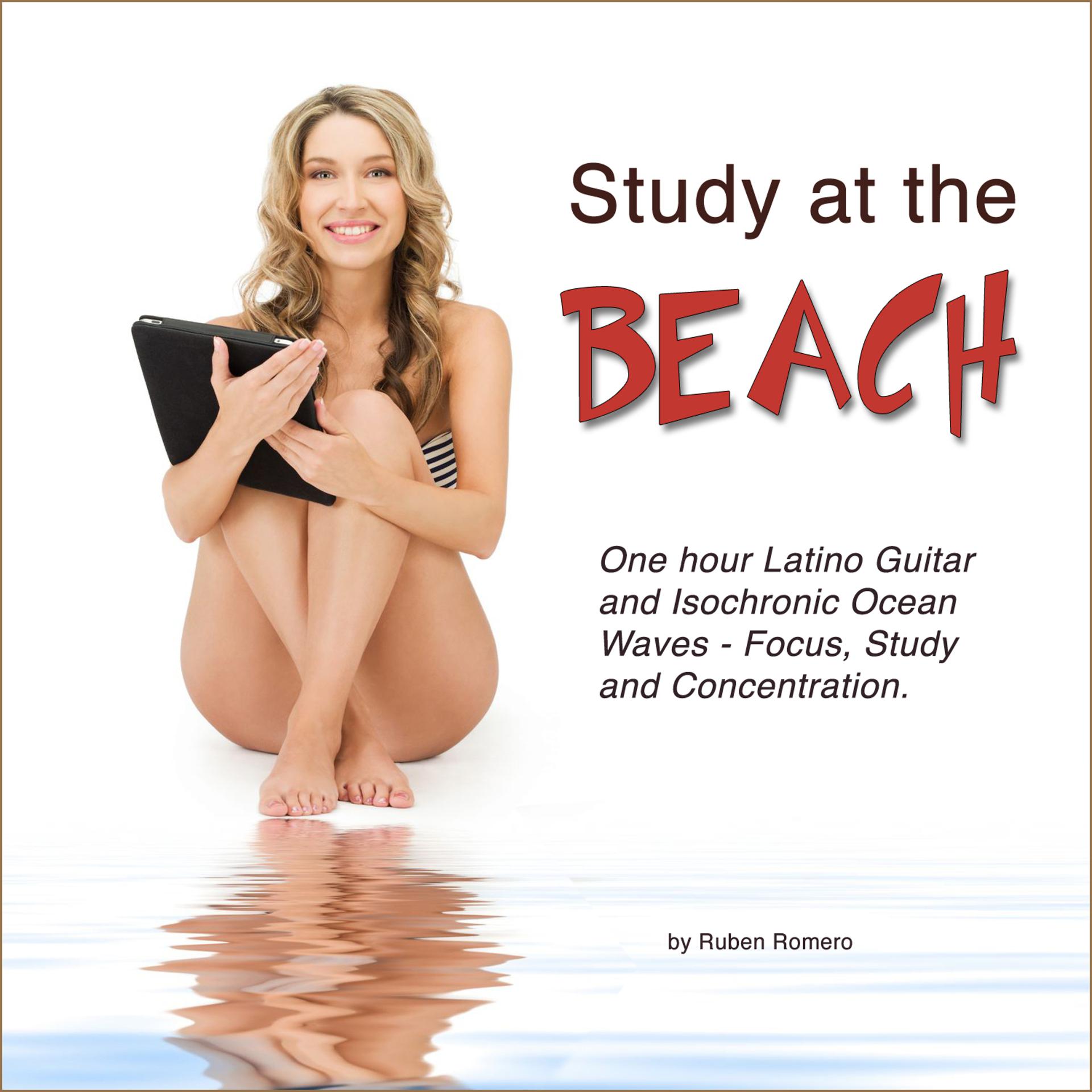 Постер альбома Study at the Beach (One Hour Latino Guitar & Isochronic Ocean Waves for Focus, Study & Concentration)