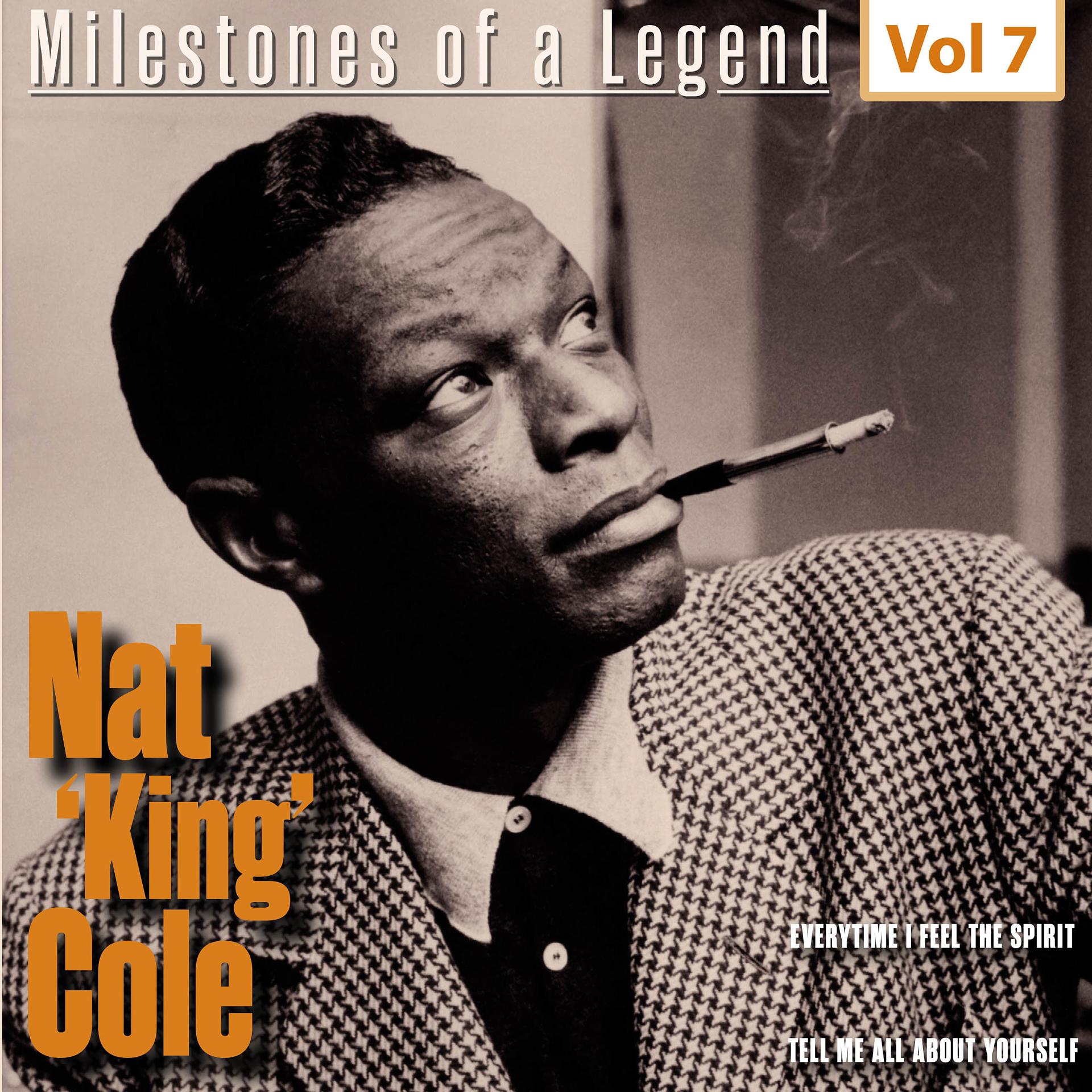 Постер альбома Milestones of a Legend Nat King Coles, Vol. 7