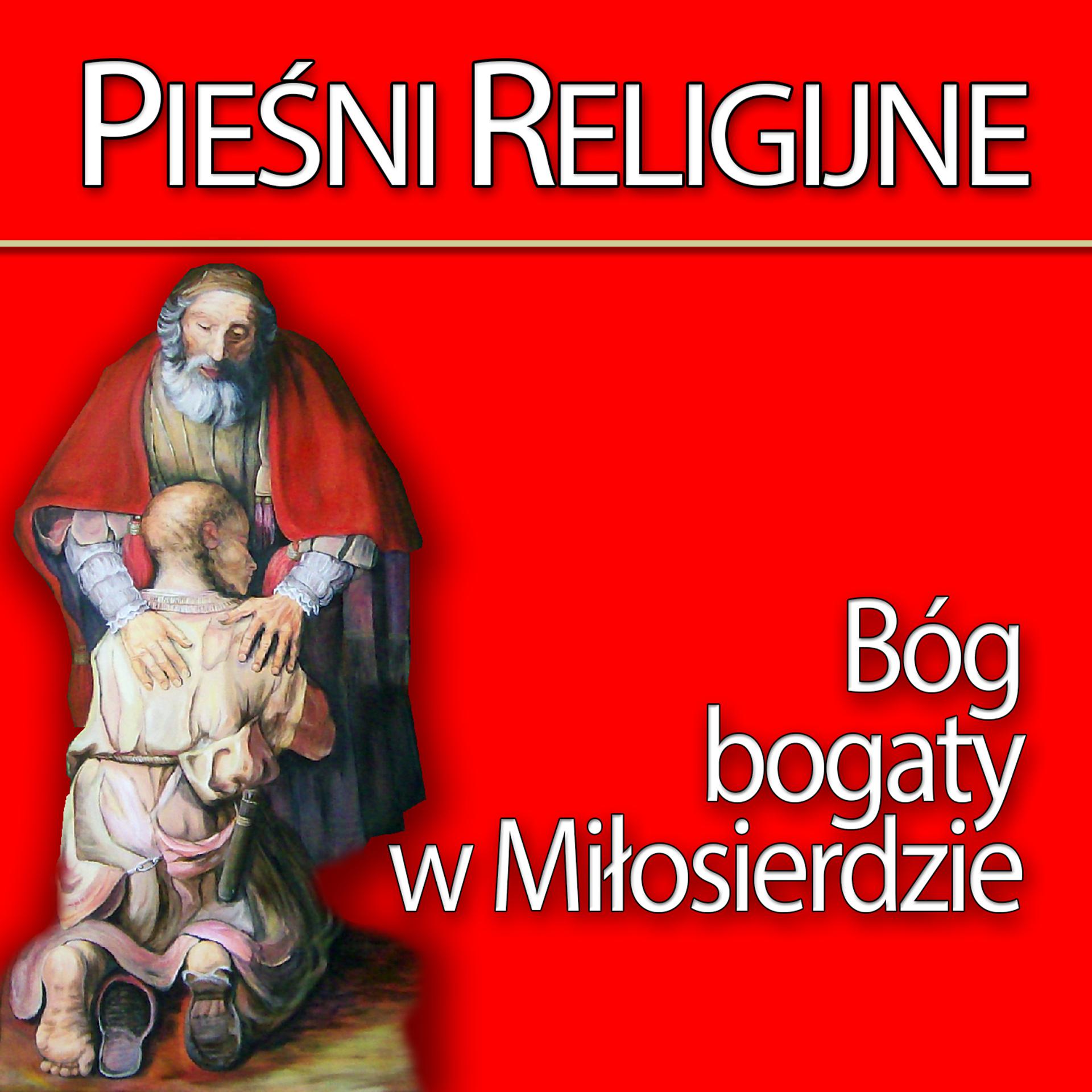 Постер альбома Piesni Religijne Bóg Bogaty w Milosierdzie