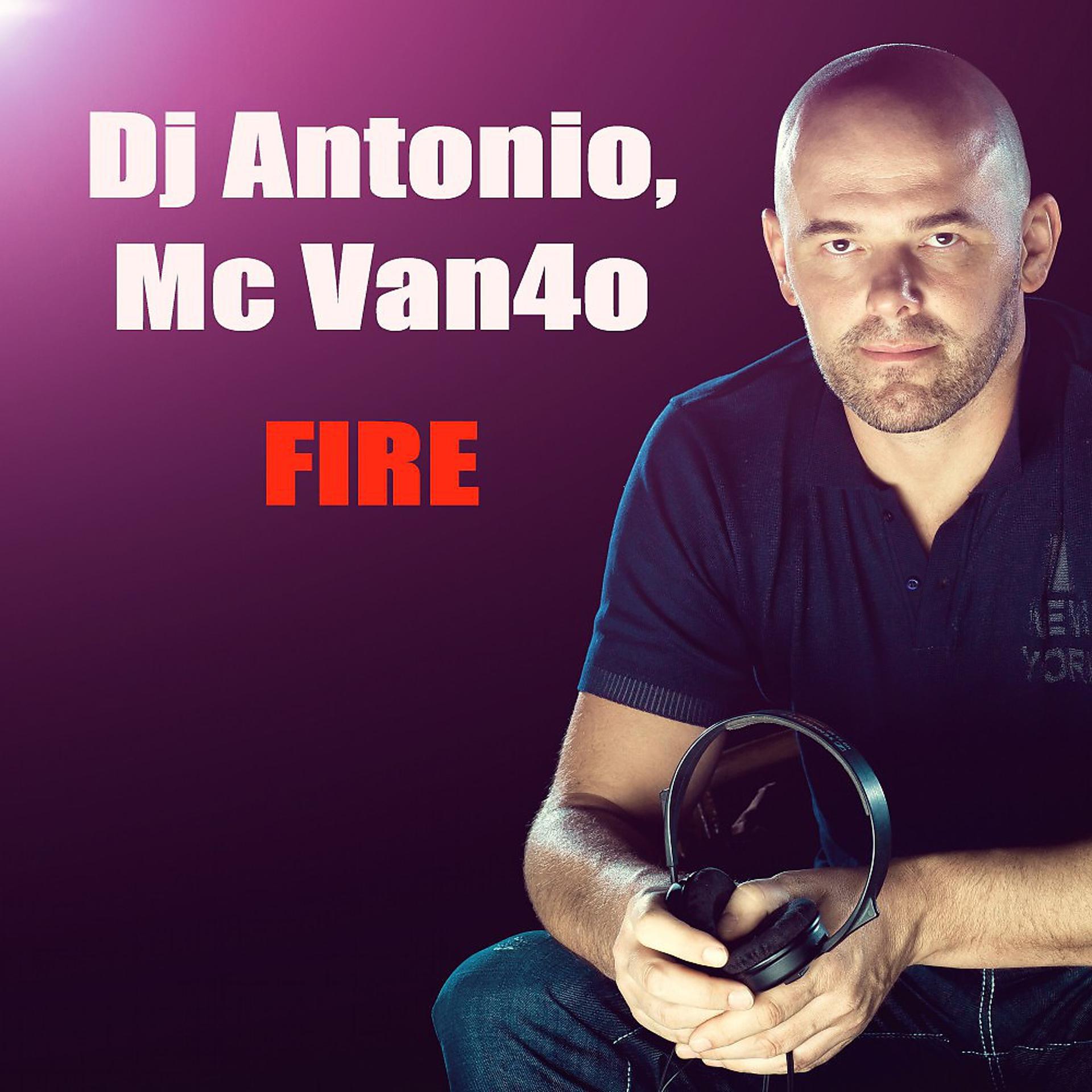 Постер альбома DJ Antonio, MC Van4O - Fire