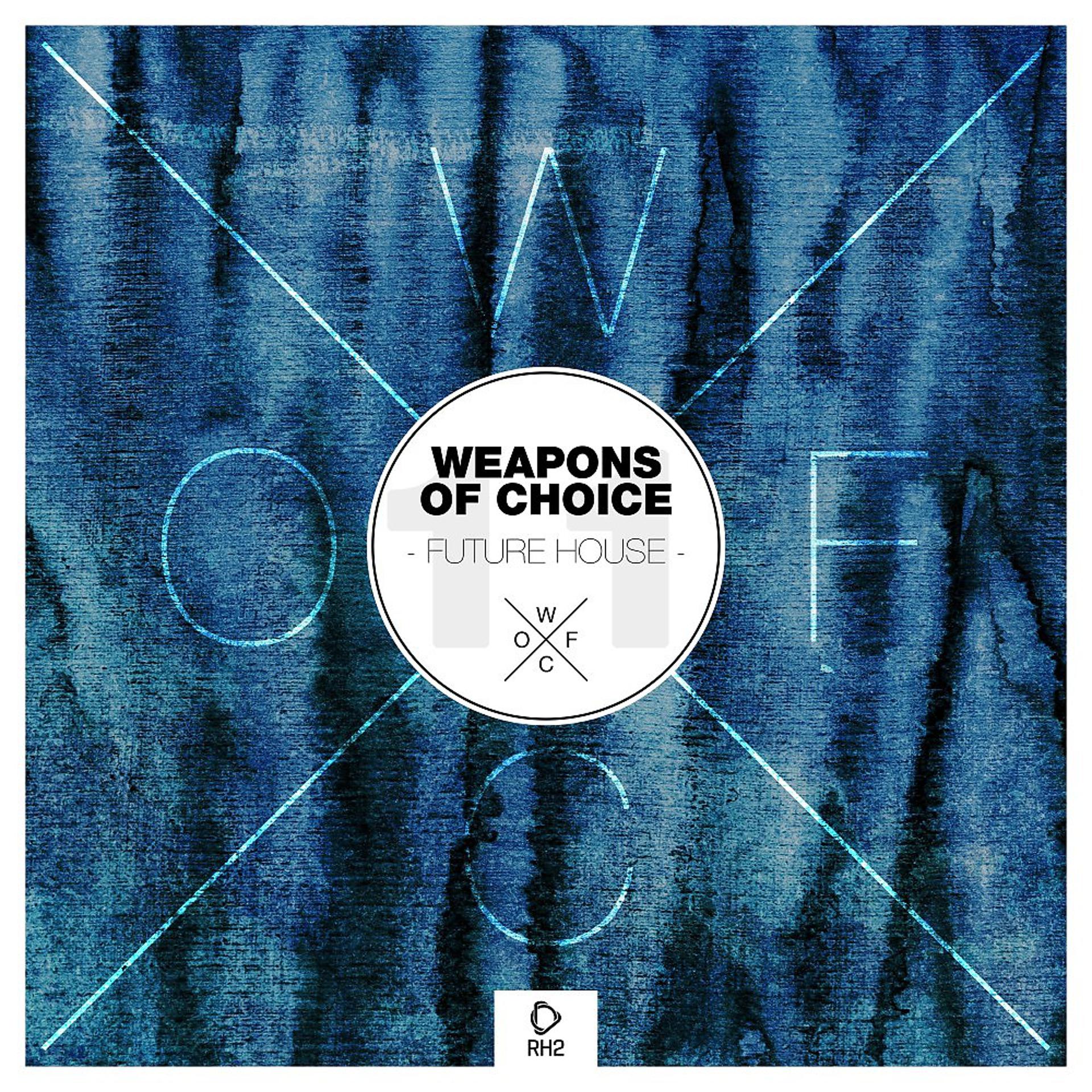 Постер альбома Weapons of Choice - Future House, Vol. 11