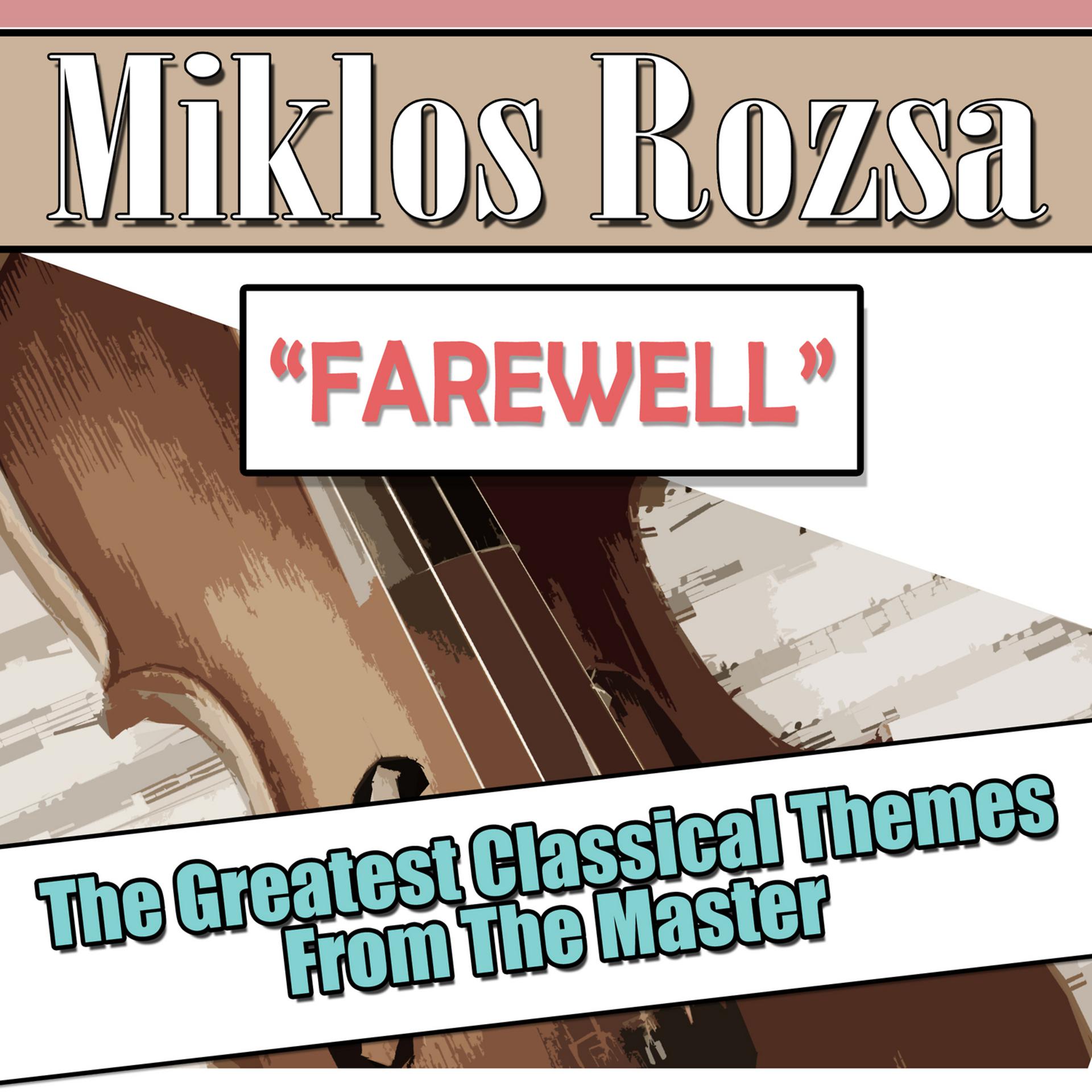 Постер альбома Farewell: The Greatest Classical Themes from the Master