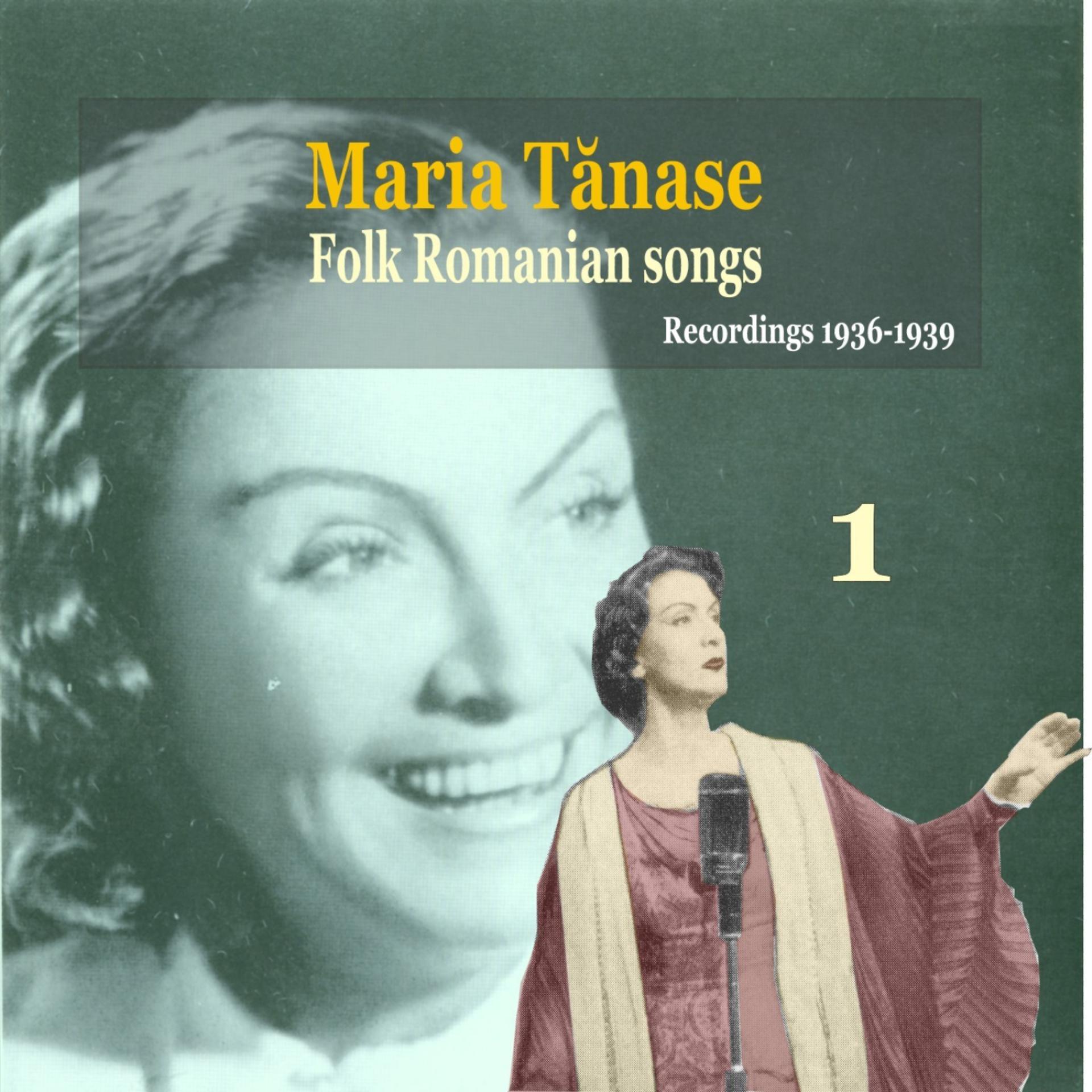 Постер альбома Maria Tanase, Vol. 1 - Folk Romanian Songs, Recordings 1936-1939