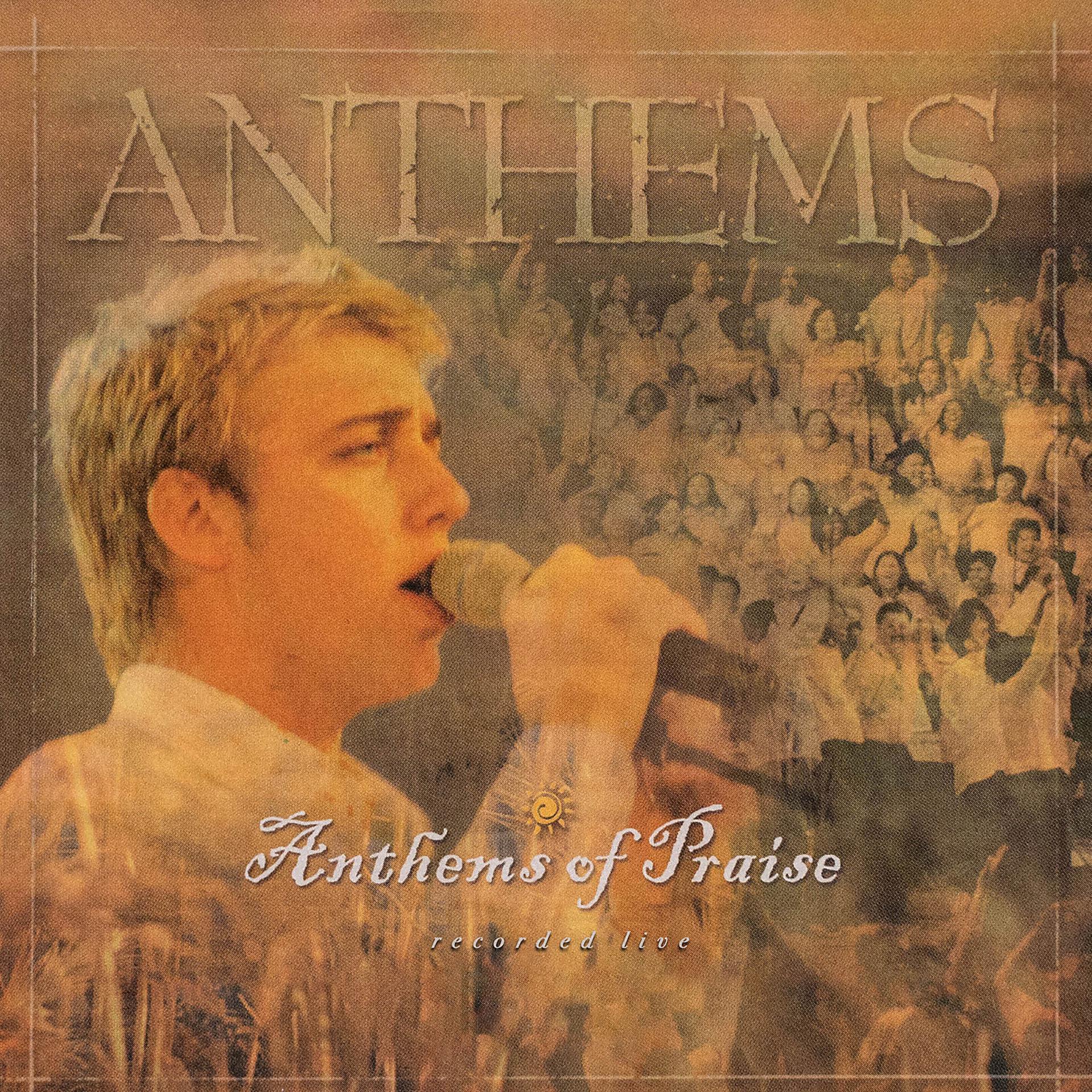 Постер альбома Anthems of Praise (Live)
