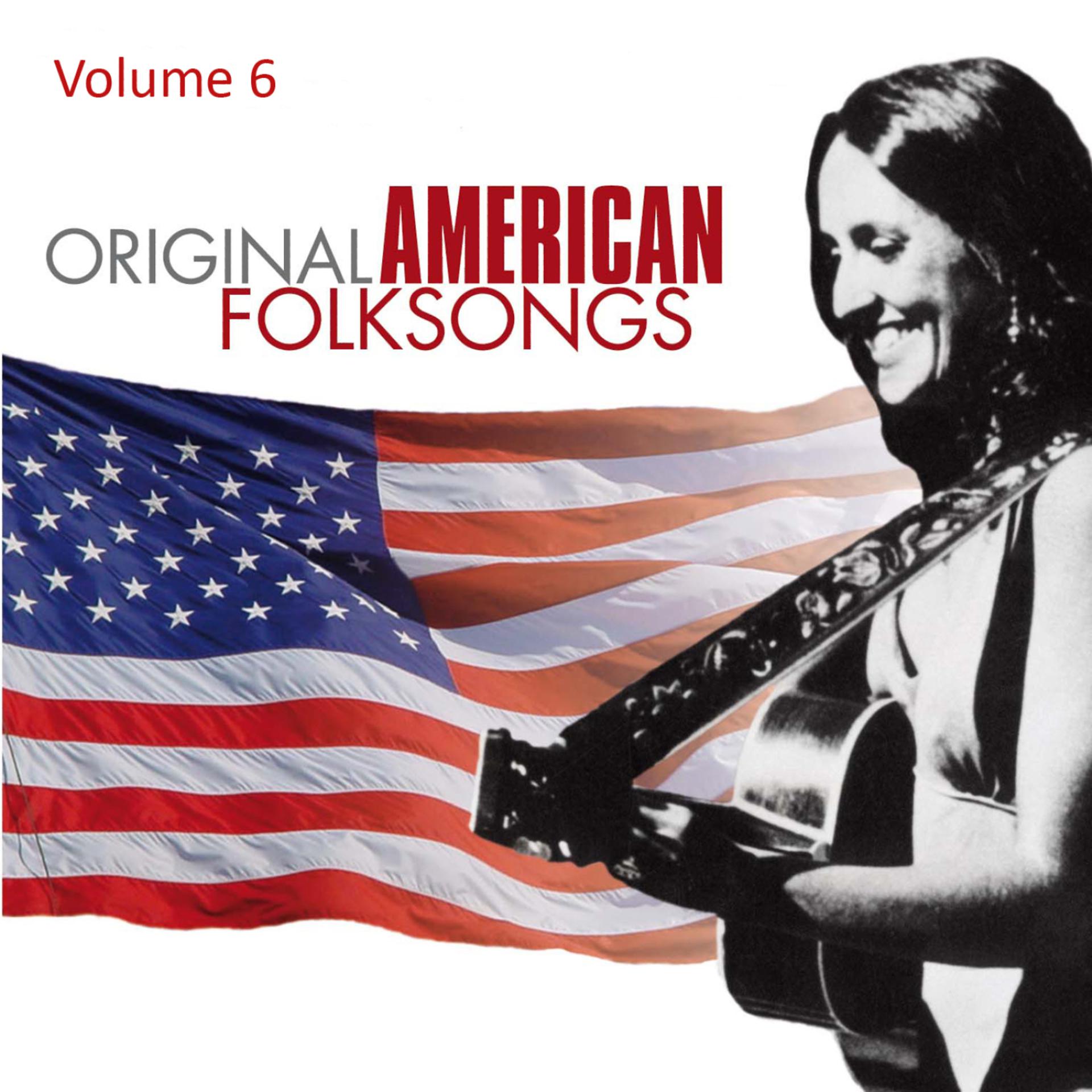 Постер альбома Original American Folksongs Vol. 6