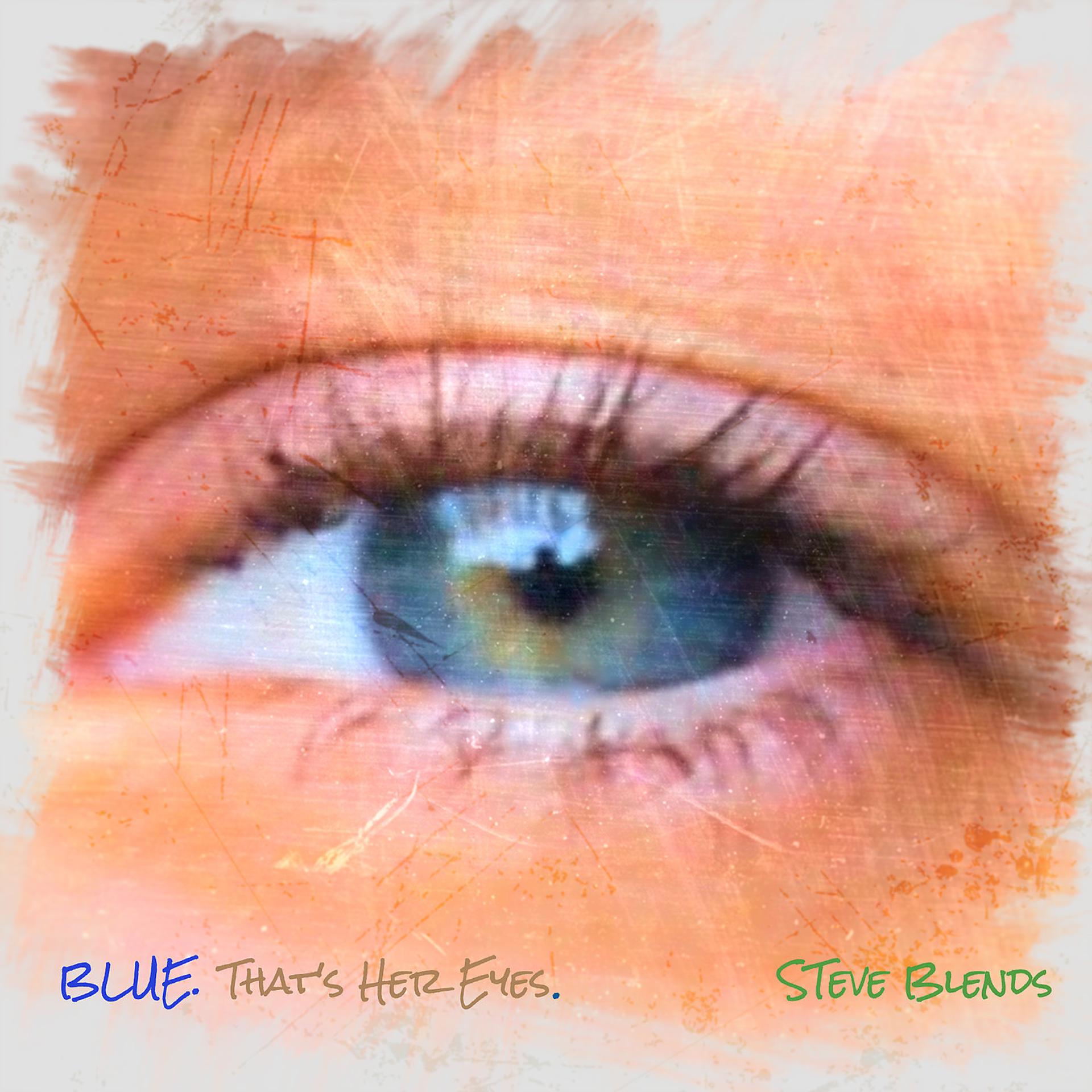 Постер альбома Blue. That's Her Eyes.