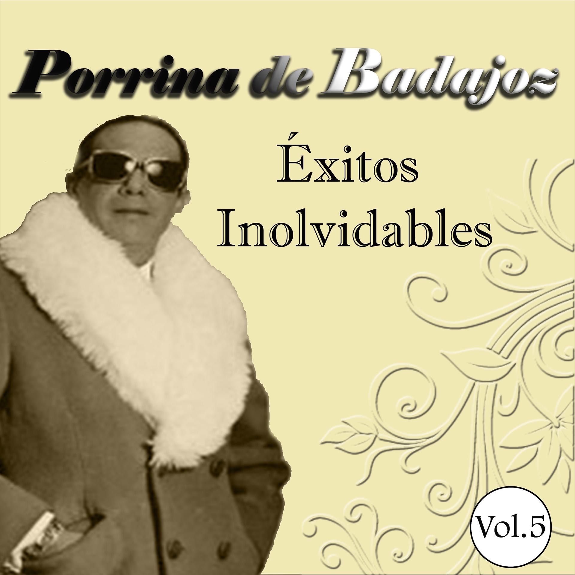 Постер альбома Porrina de Badajoz - Éxitos Inolvidables, Vol. 5