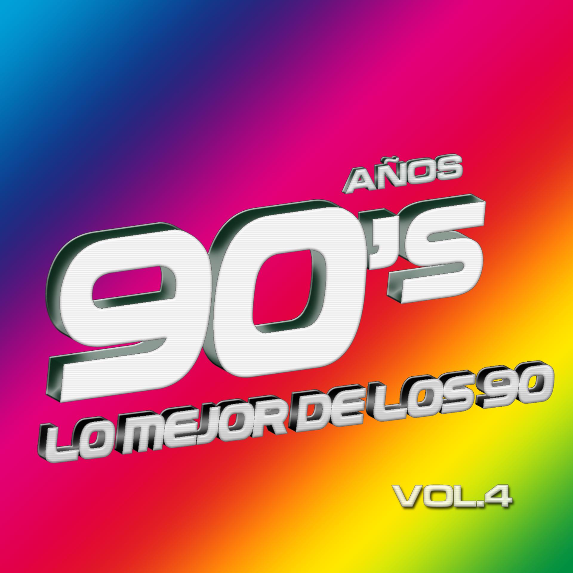 Постер альбома Años 90's Vol.4 - Lo Mejor De Los 90