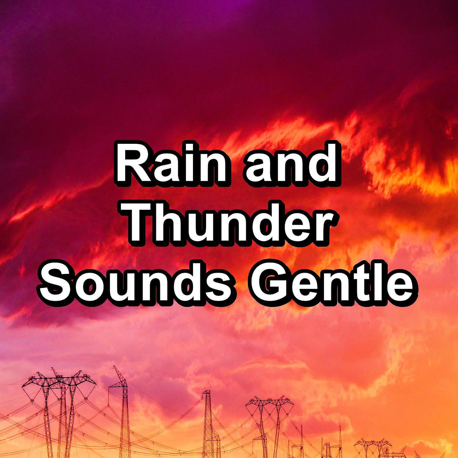 Постер альбома Rain and Thunder Sounds Gentle