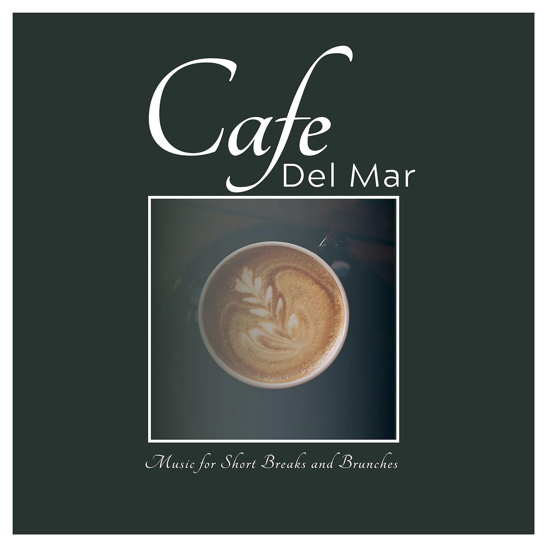 Постер альбома Cafe Del Mar - Music for Short Breaks and Brunches