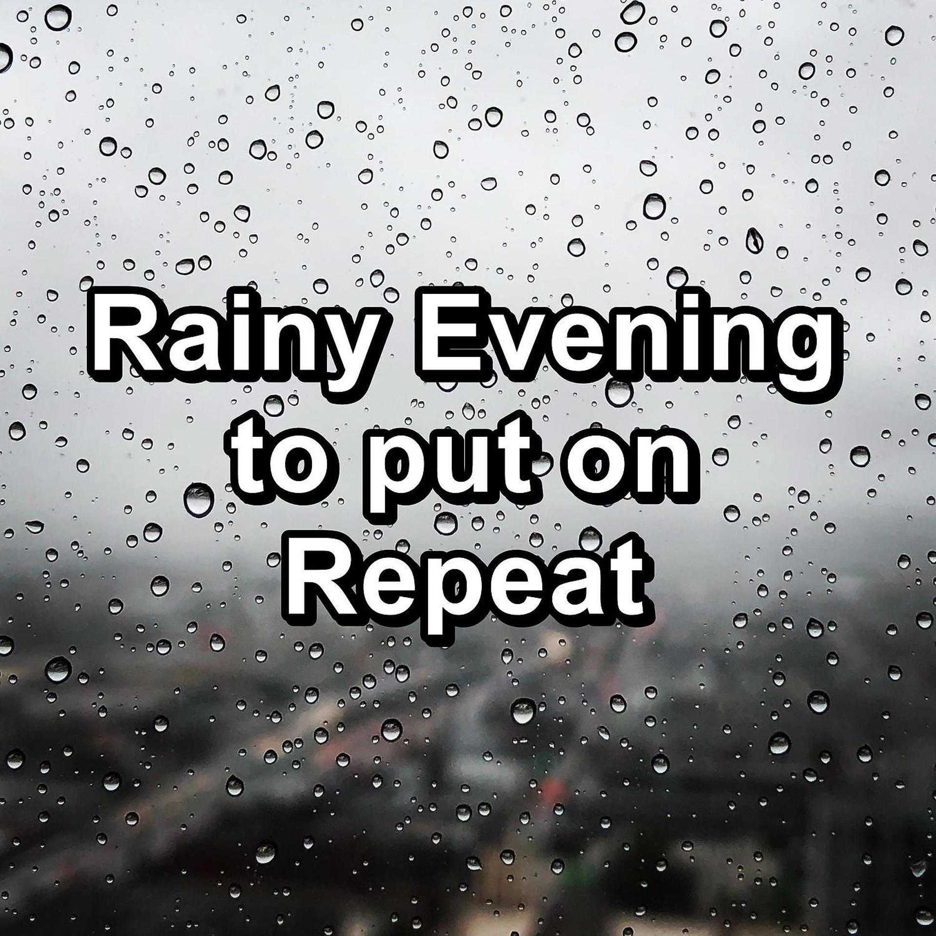 Постер альбома Rainy Evening to put on Repeat