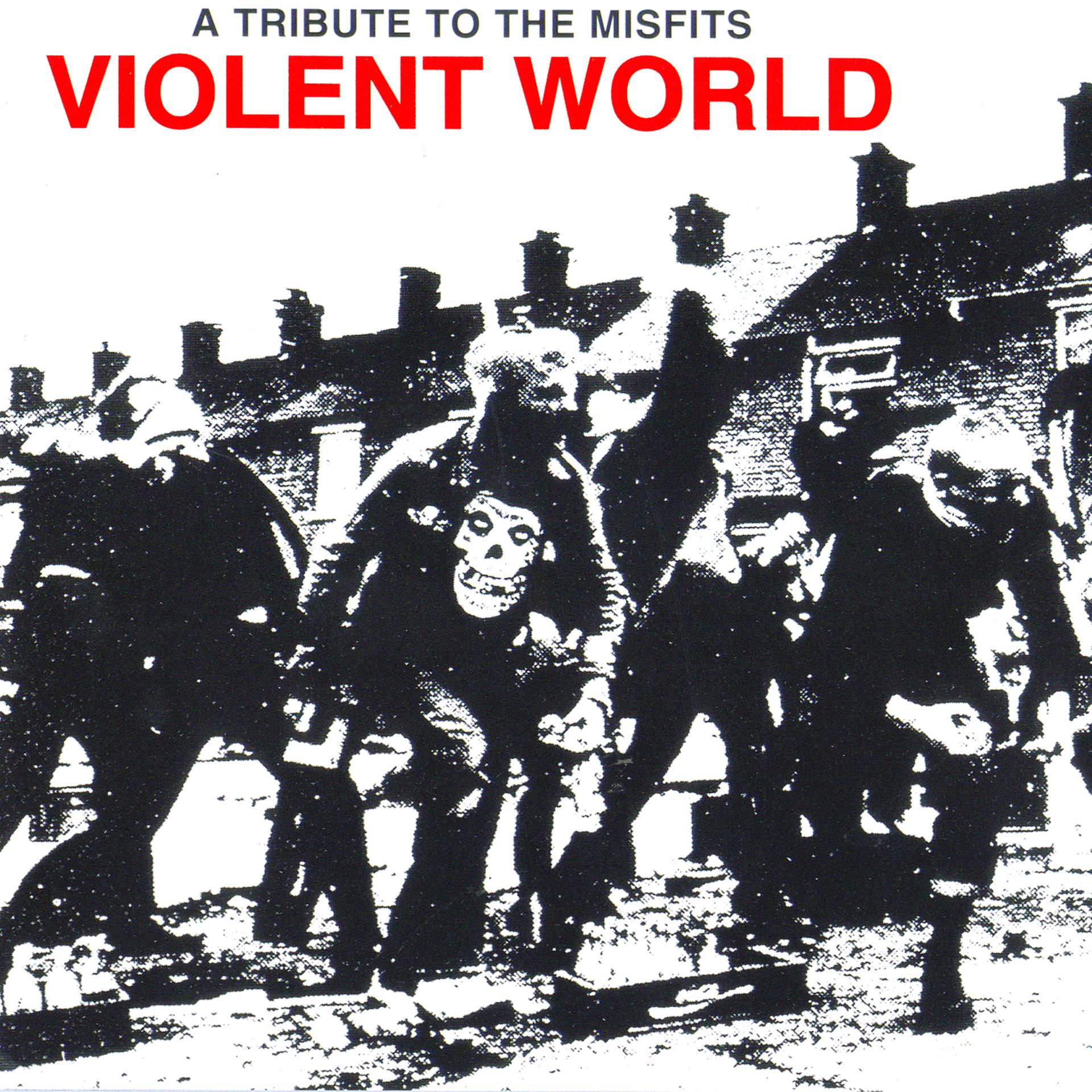 Постер альбома Violent World: A Tribute To The Misfits