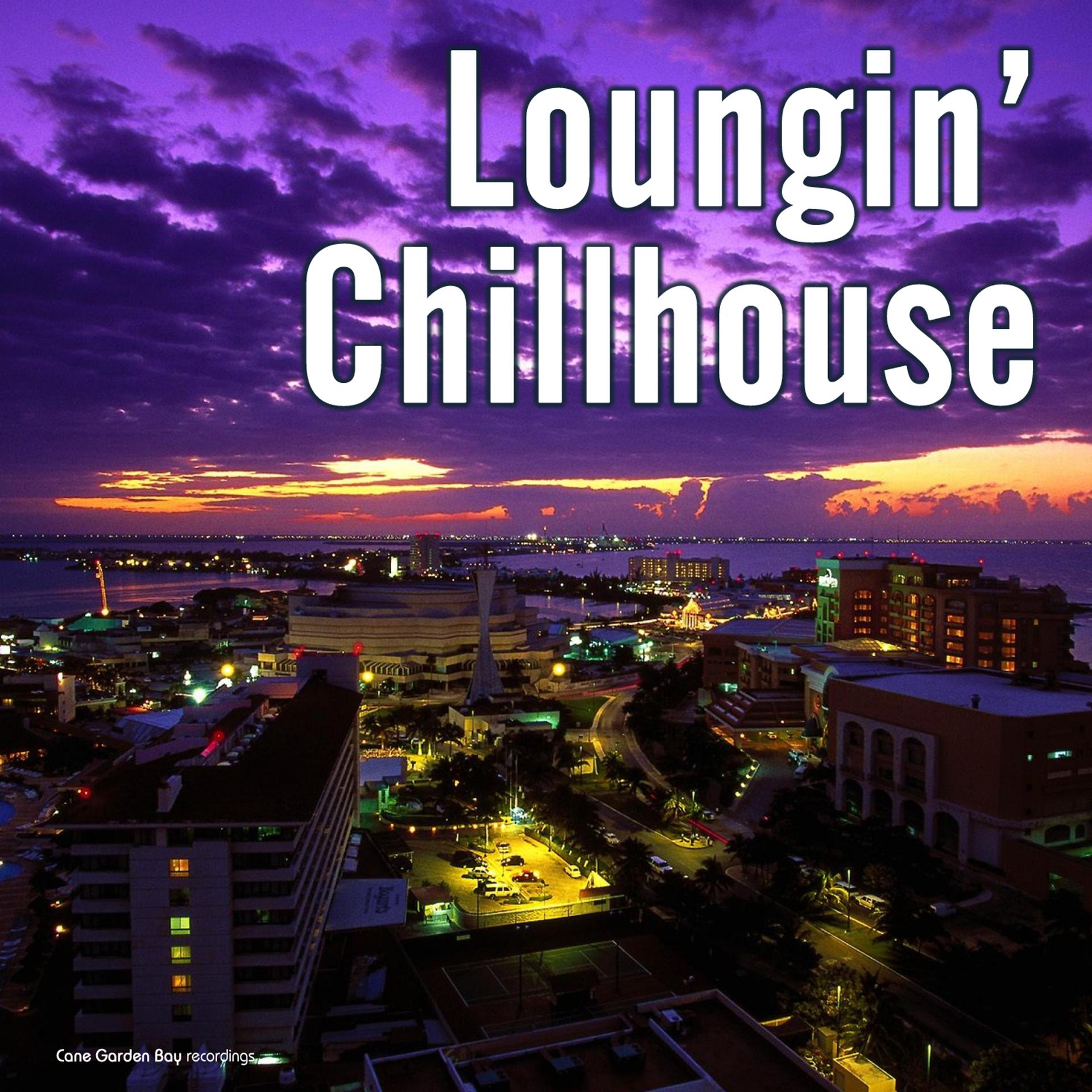 Постер альбома Loungin' Chillhouse