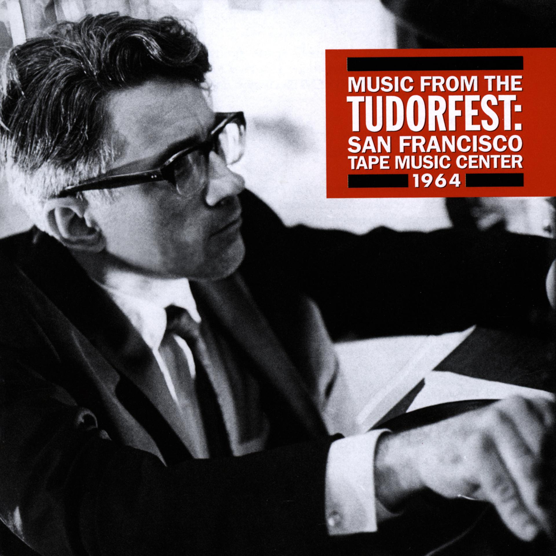 Постер альбома Music From The Tudorfest: San Francisco Tape Music Center, 1964