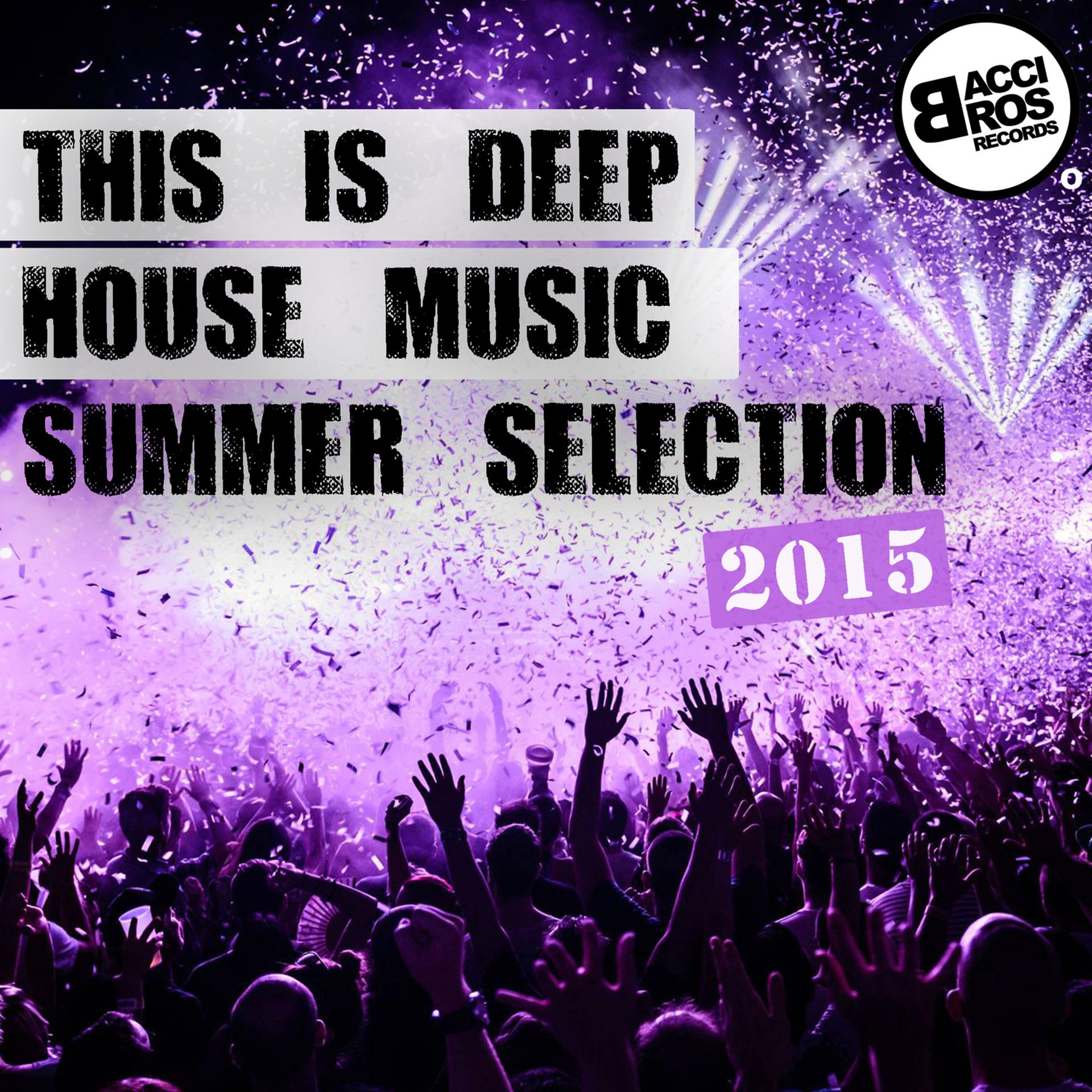 Постер альбома This Is Deep House Music - Summer Selection 2015