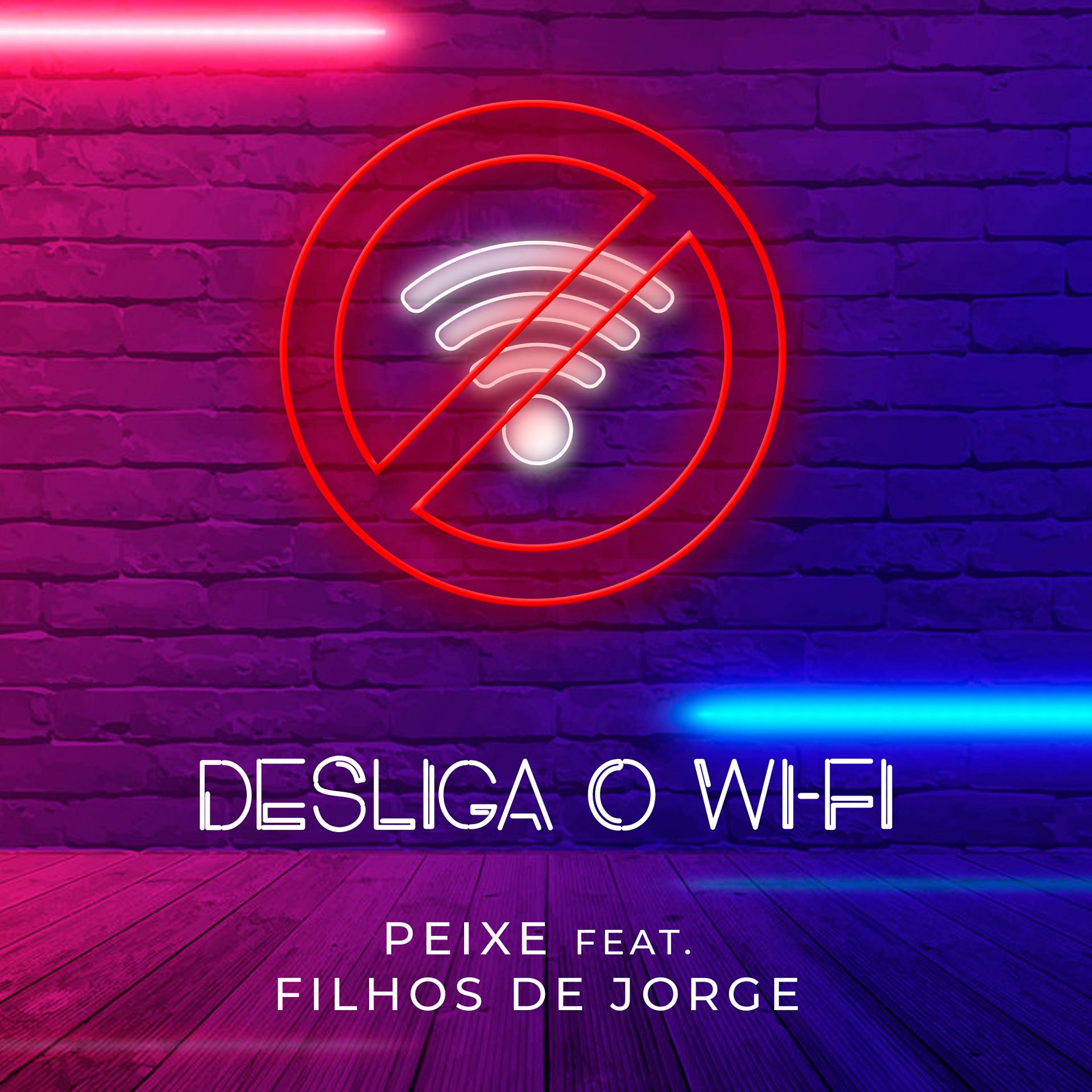 Постер альбома Desliga o Wi-Fi