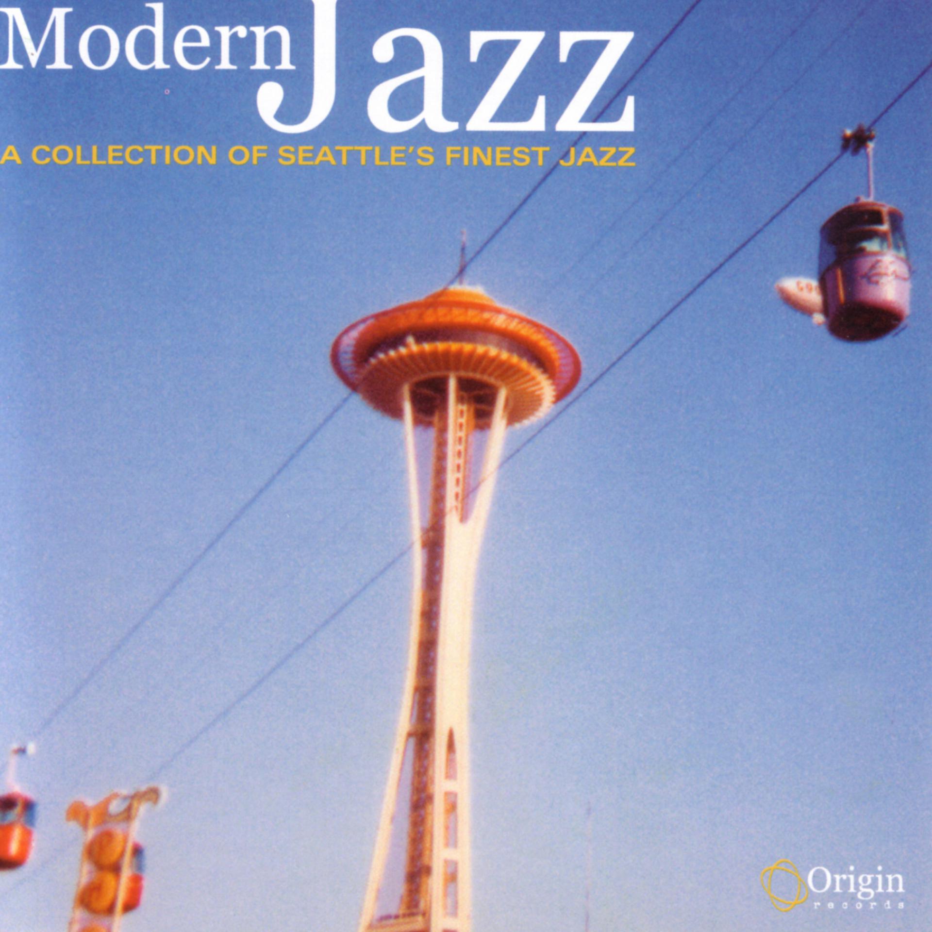 Постер альбома Modern Jazz: A Collection Of Seattle's Finest Jazz