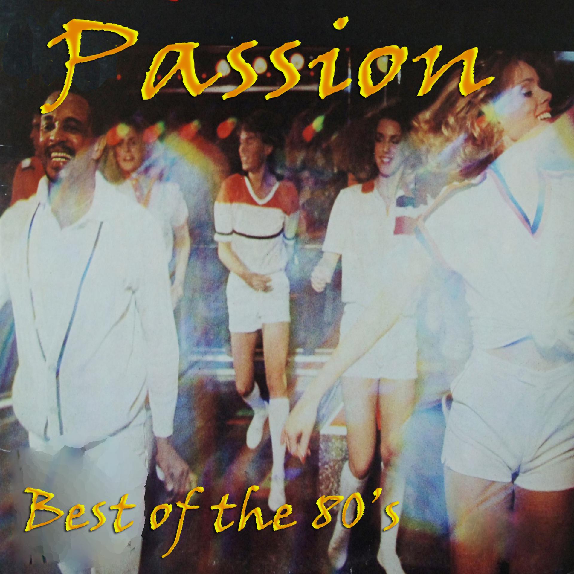 Постер альбома Passion - Best of the 80's